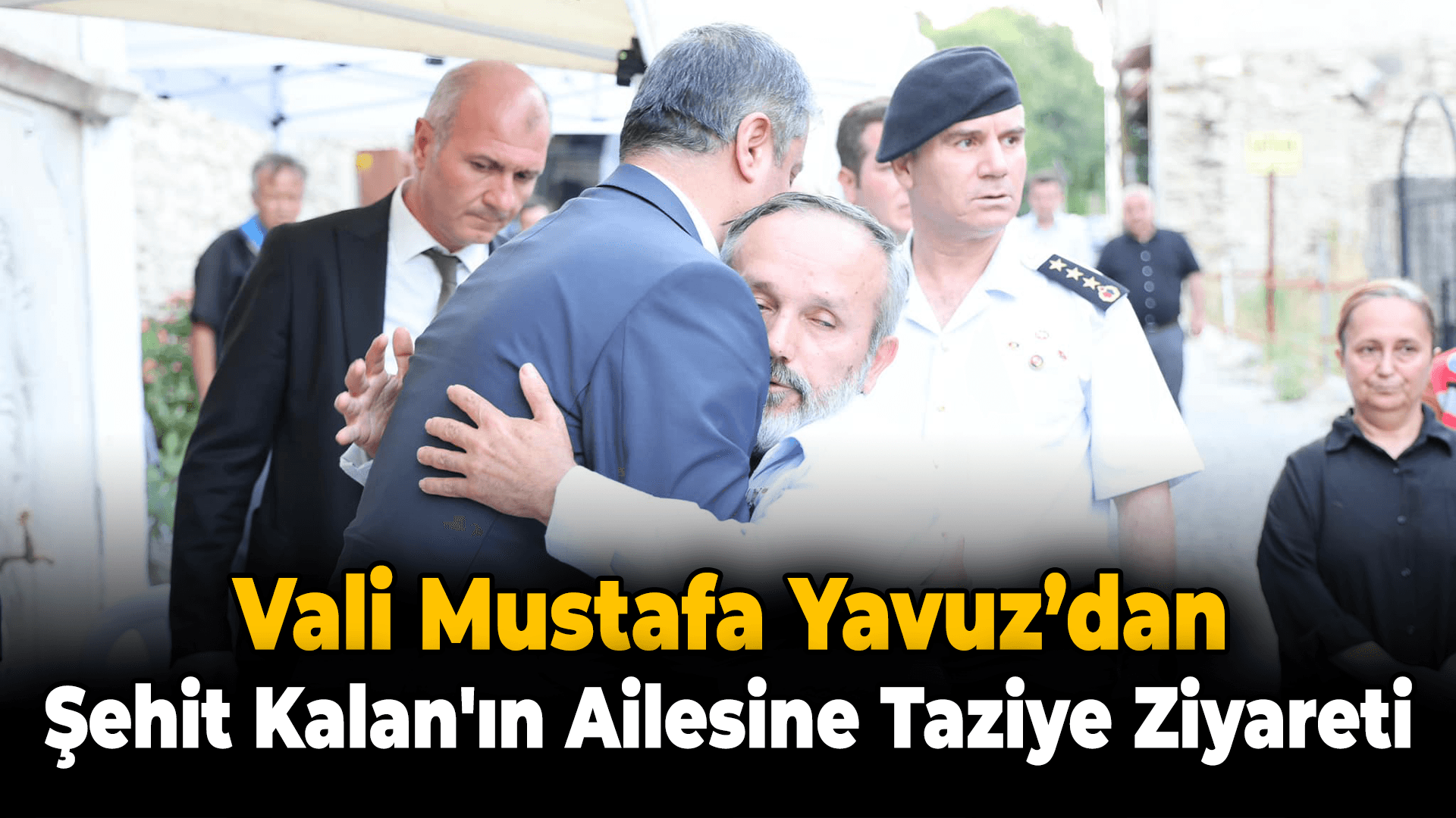Vali Mustafa Yavuz'dan  Şehit Kalaz'ın Ailesine Taziye Ziyareti