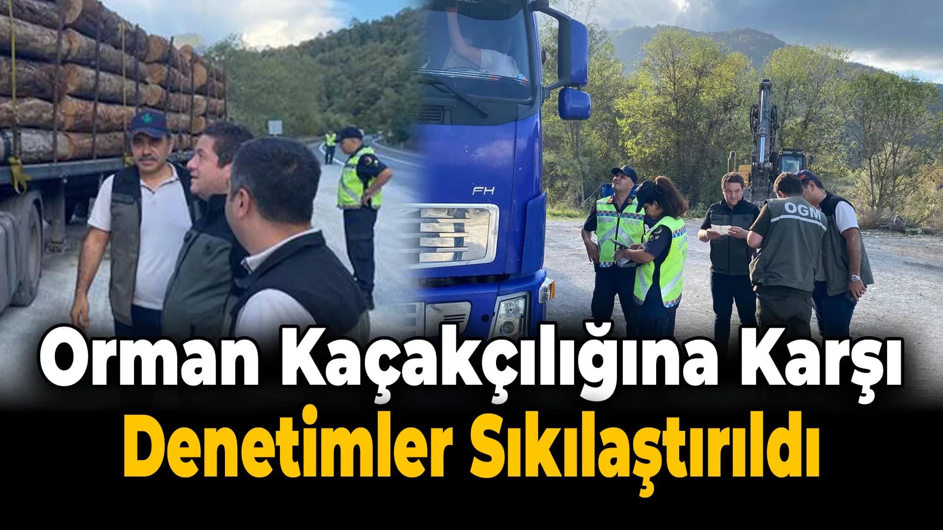 Yenice'de Orman Koruma Denetimleri Arttırıldı