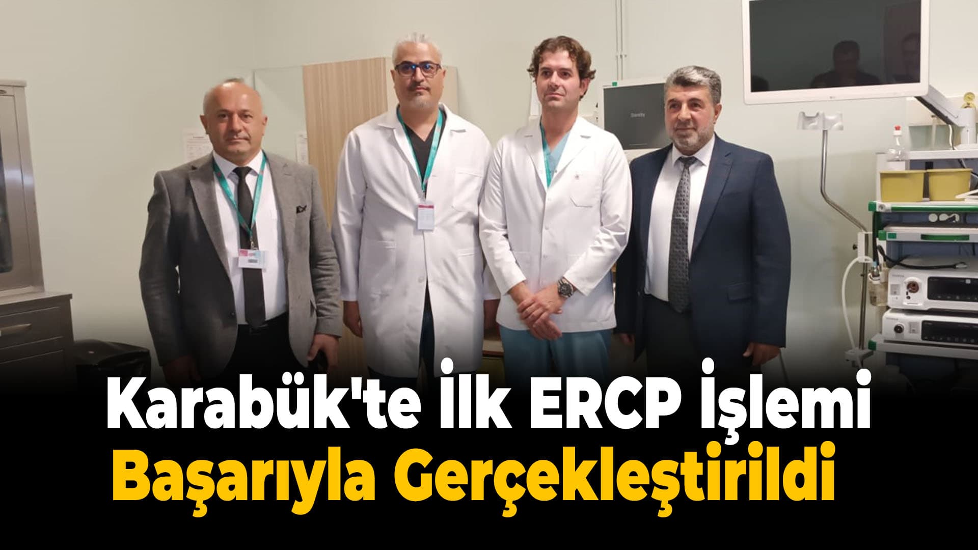 Karabük'te Safra Yolu Hastalıklarında Ameliyat Yerine İlk Kez ERCP İşlemi Uygulandı