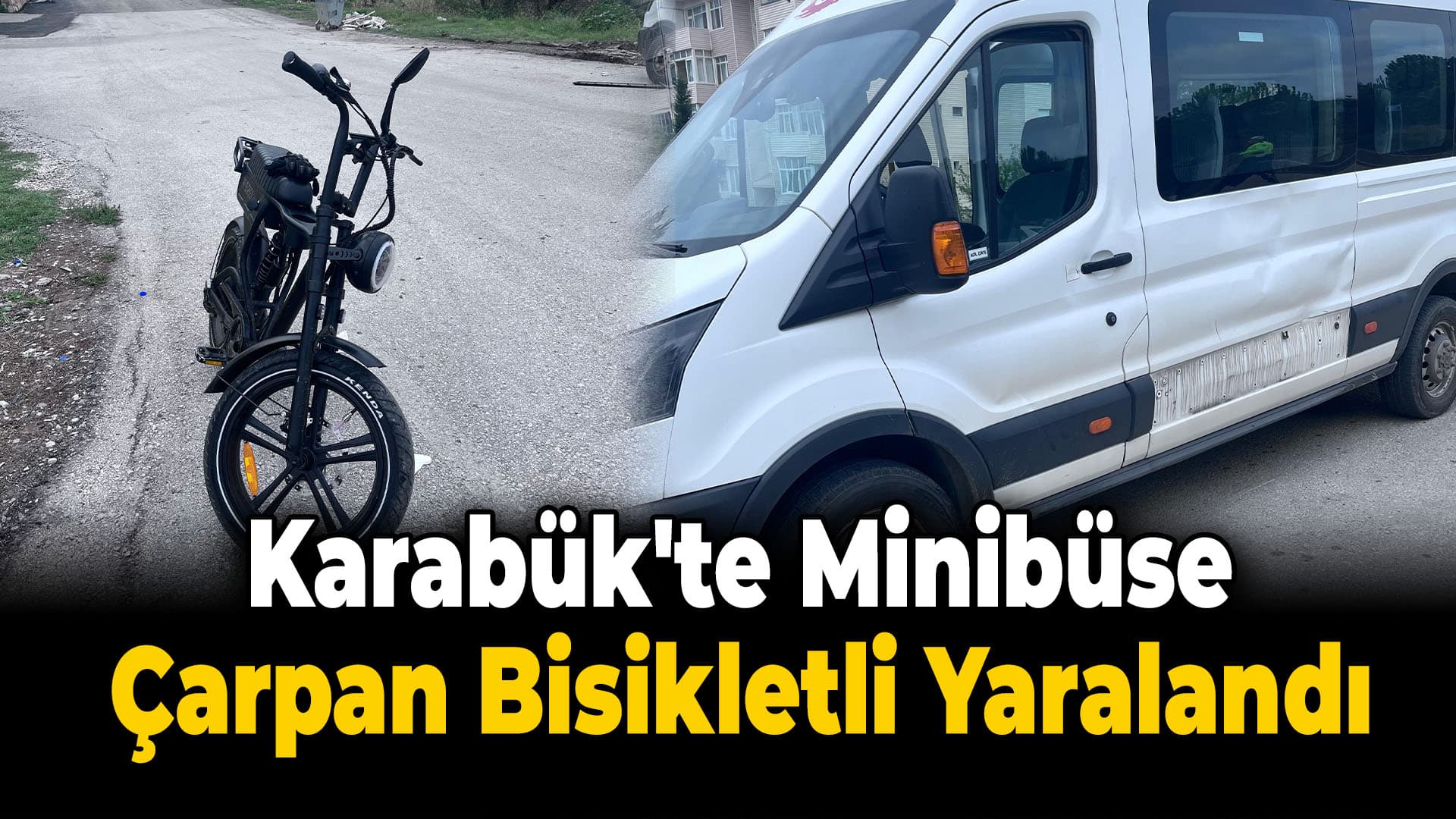 Karabük'te Minibüse Çarpan Bisikletteki Çocuk Yaralandı