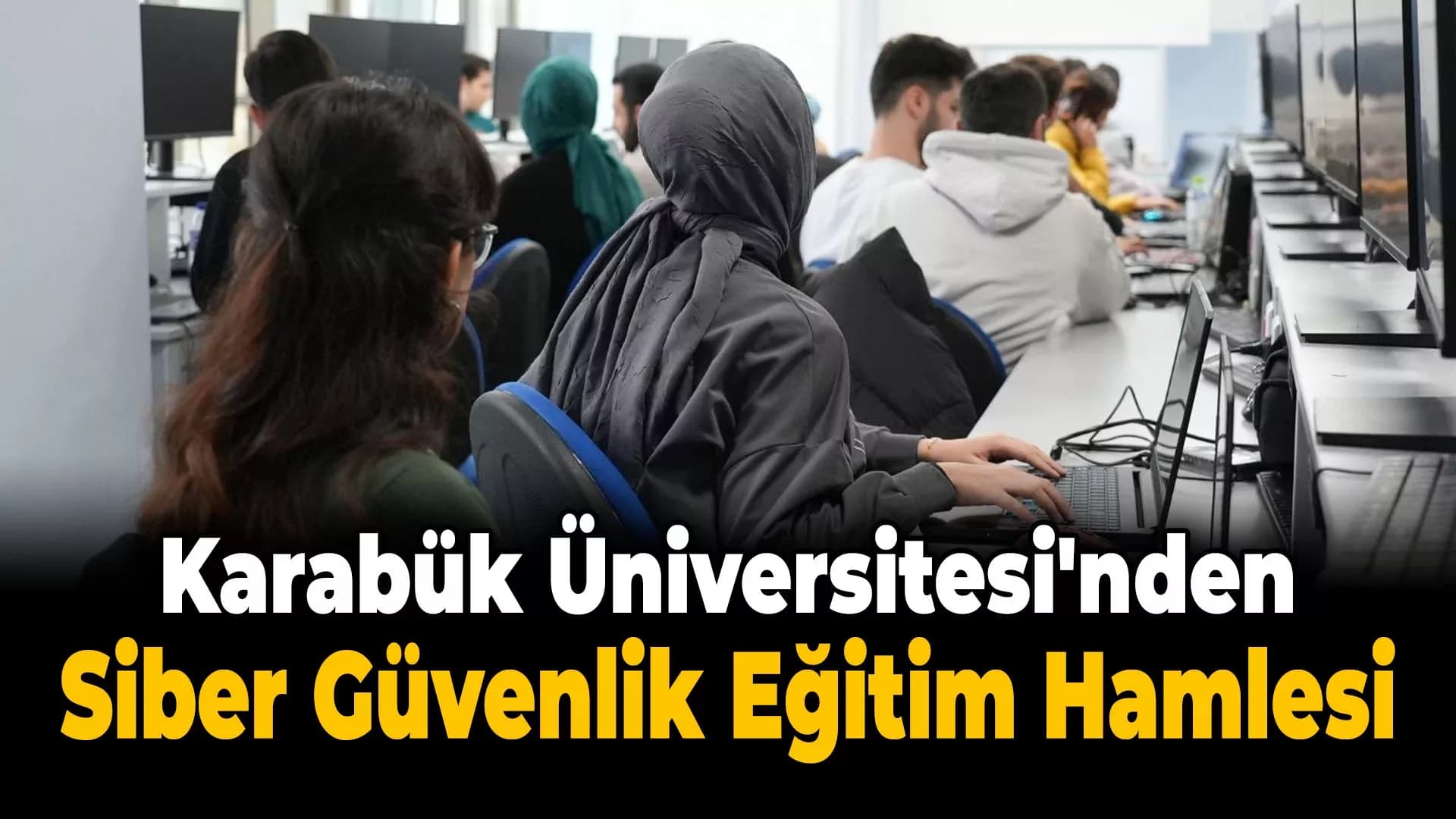Karabük Üniversitesi, Siber Vatan Projesi’nde Öncü Rol Üstleniyor
