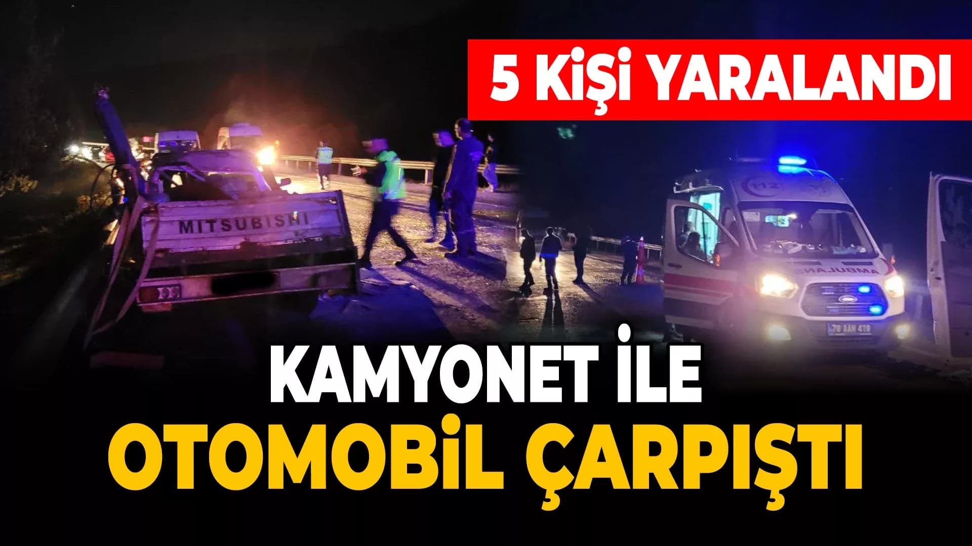 Karabük'te Otomobil Kamyonetle Çarpıştı: 5 Yaralı