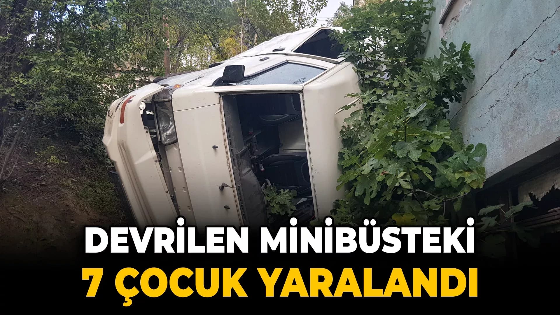 Devrilen minibüsteki 7 çocuk yaralandı