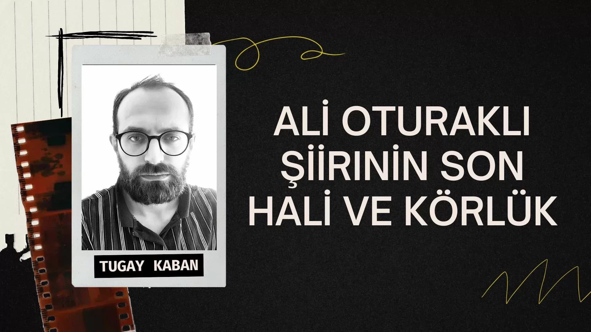 Ali Oturaklı Şiirinin Son Hali ve Körlük