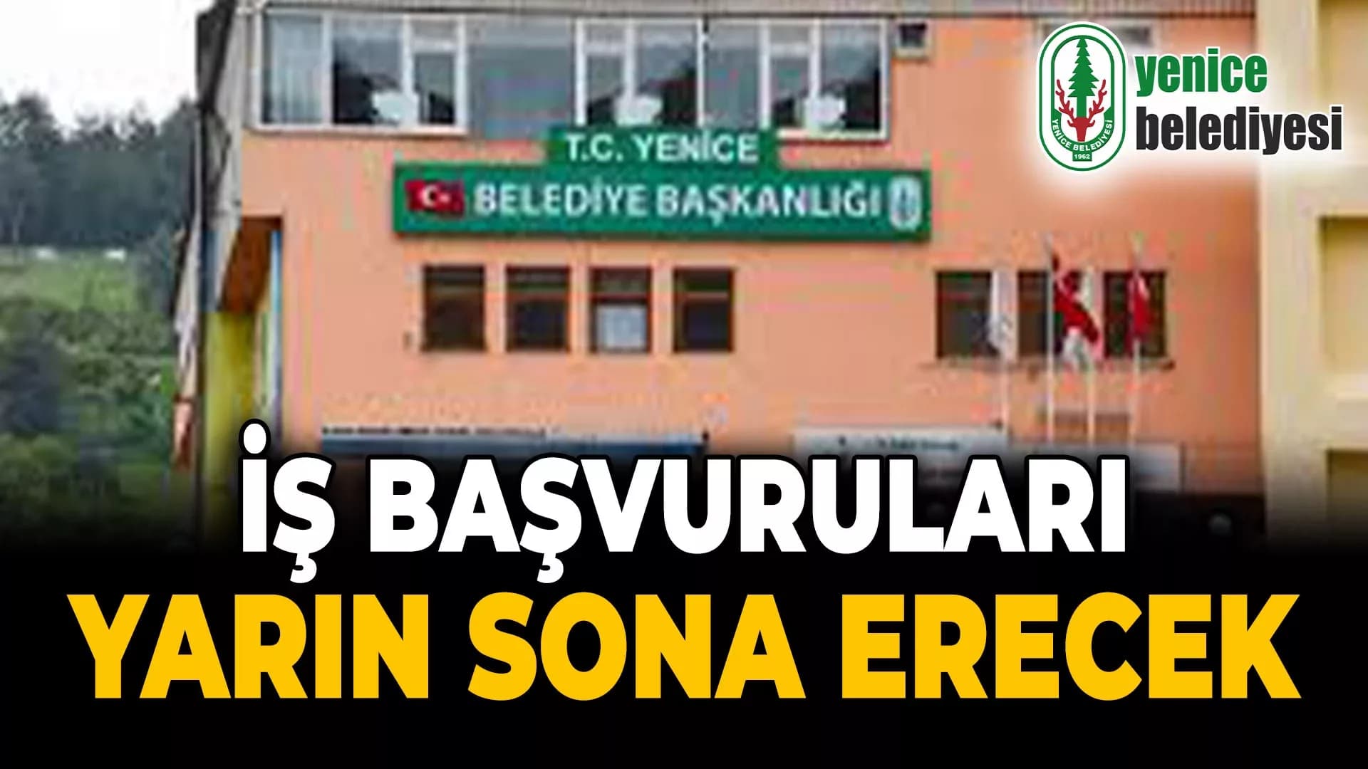 Yenice Belediyesi İş Başvuruları Yarın Sona Eriyor