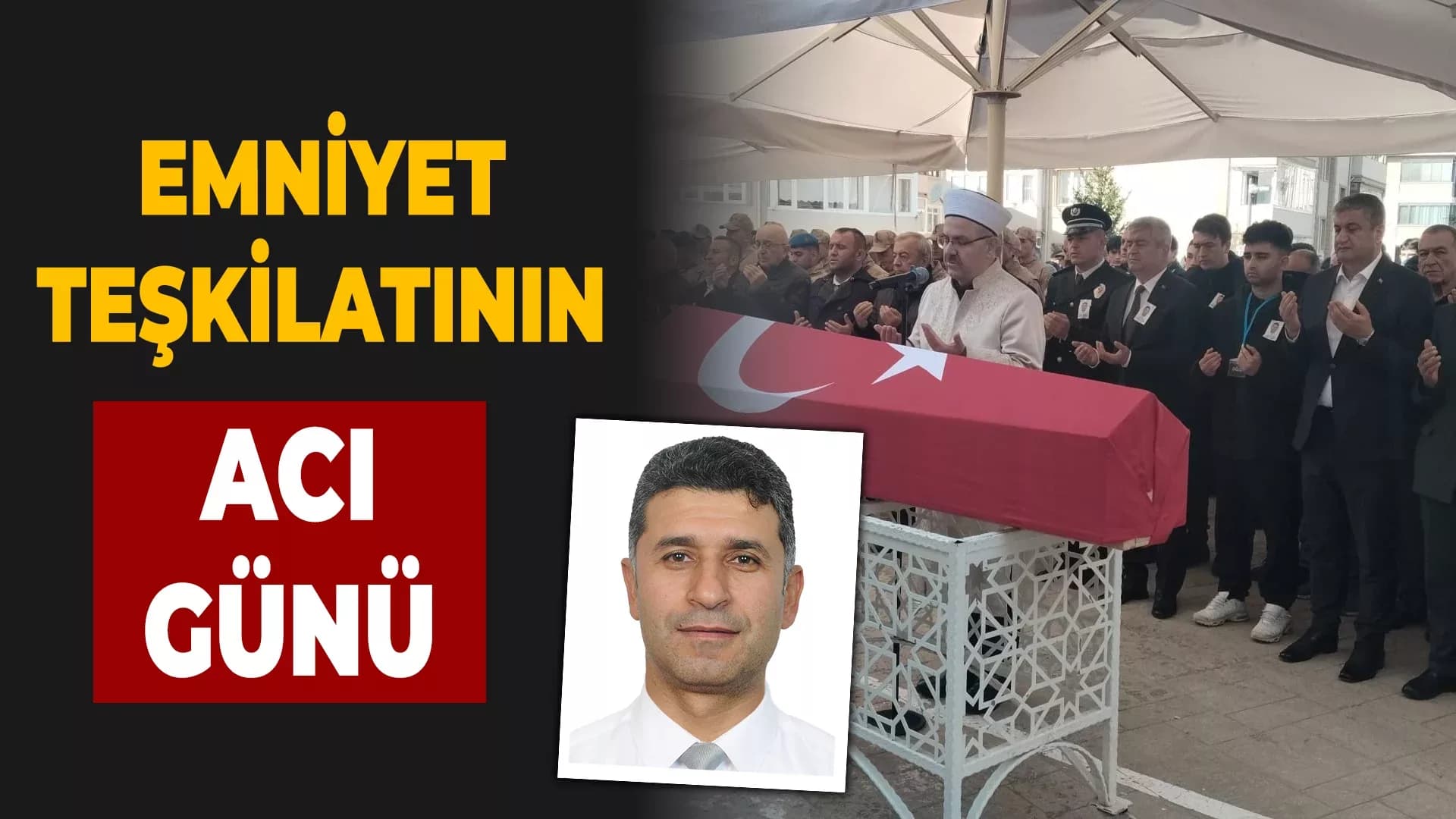 Emniyet teşkilatının acı günü
