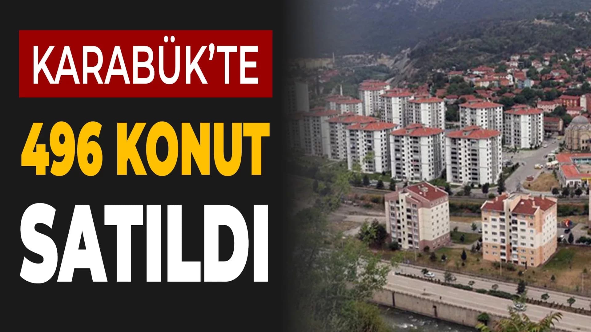 Karabük'te Ekim Ayında 496 Konut Satıldı