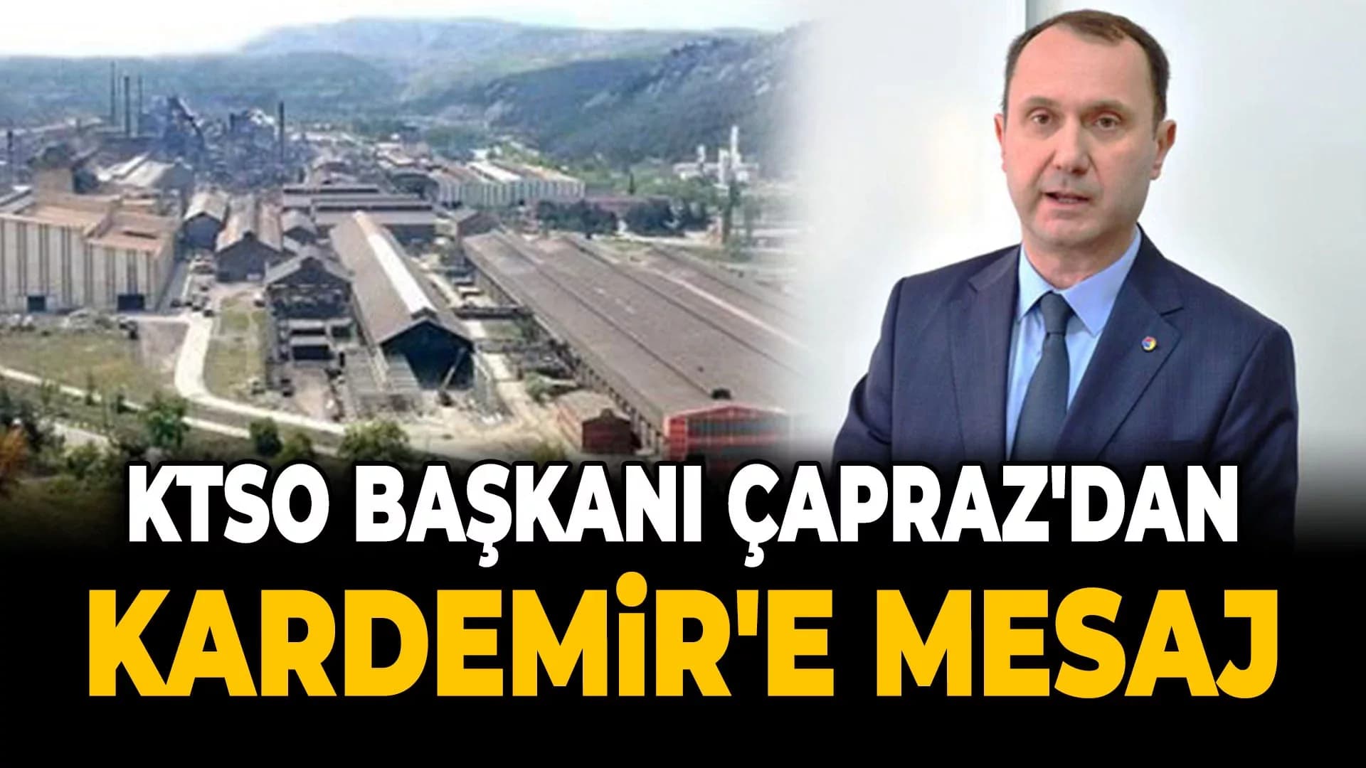 Çapraz: "Karabük'teki Haddehaneleri Küçümsememek Lazım"