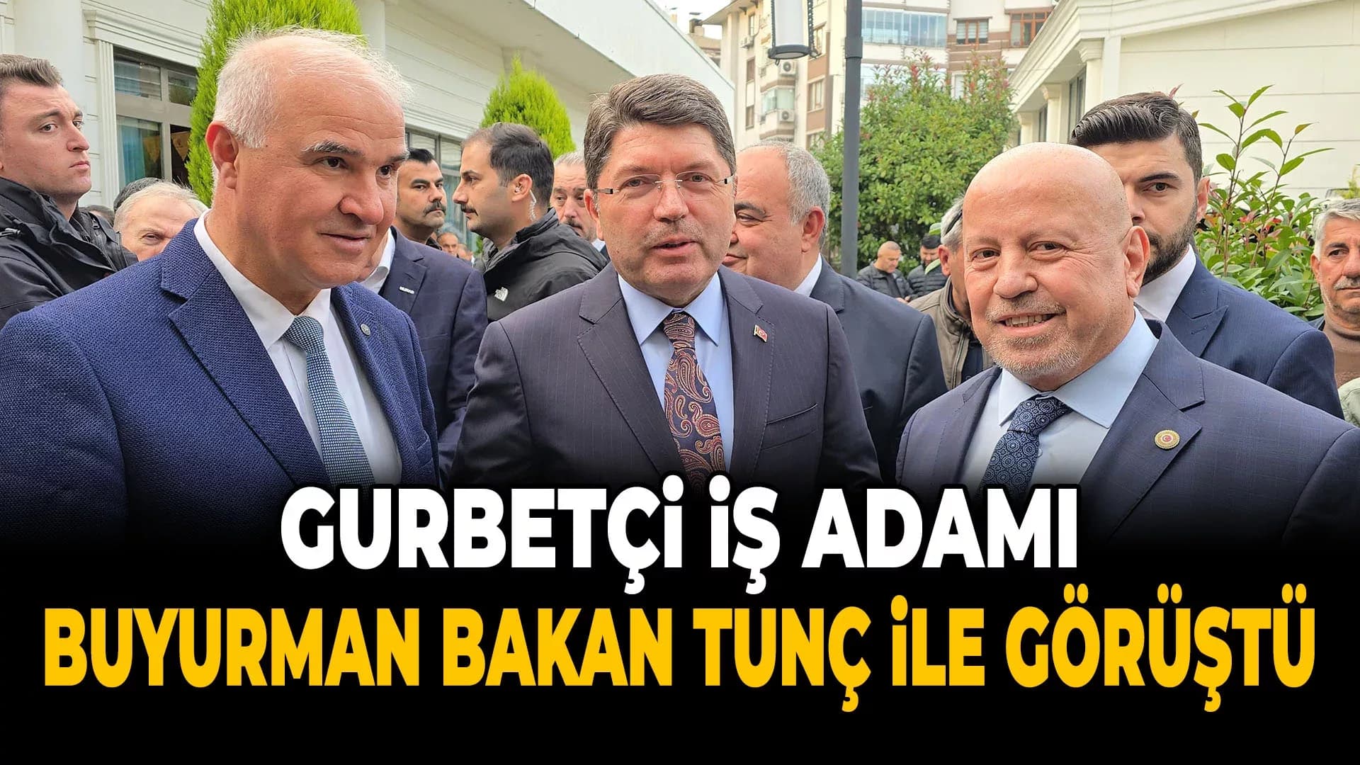 Buyurman, Adalet Bakanı Tunç ile görüştü