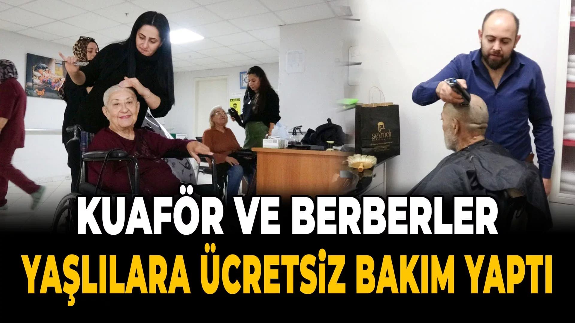 Kuaför ve Berberlerden Yaşlılara Ücretsiz Tıraş ve Bakım