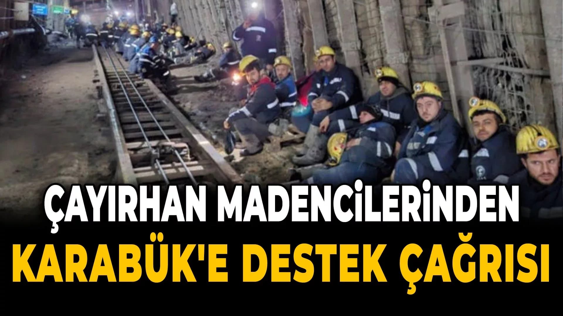Madenciler Karabük'ten Destek Bekliyor