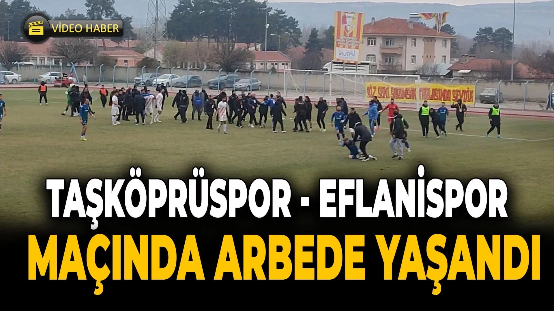 TAŞKÖPRÜSPOR-EFLANİSPOR MAÇINDA ARBEDE