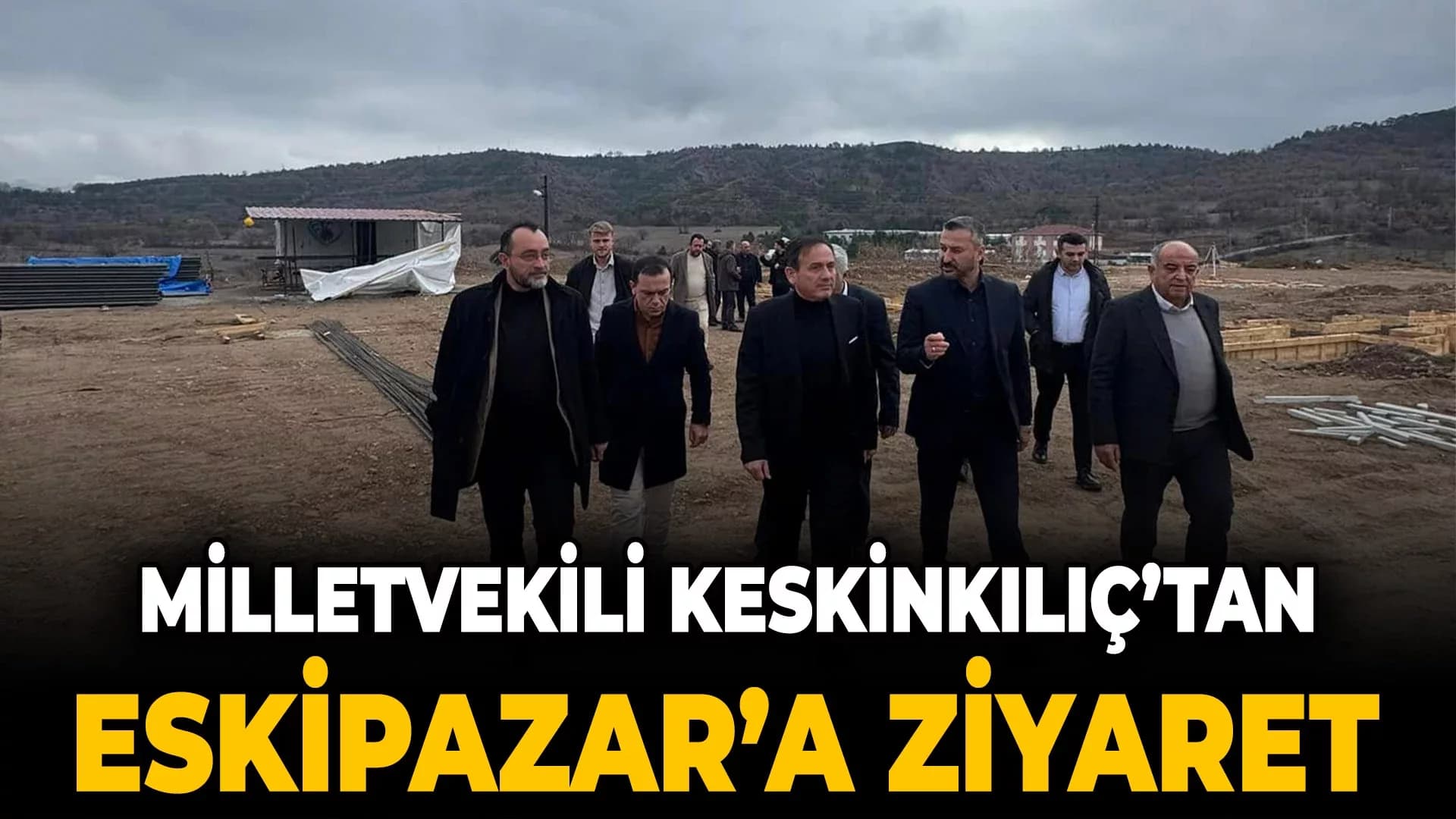 Milletvekili Ali Keskinkılıç'tan Eskipazar'a Ziyaret