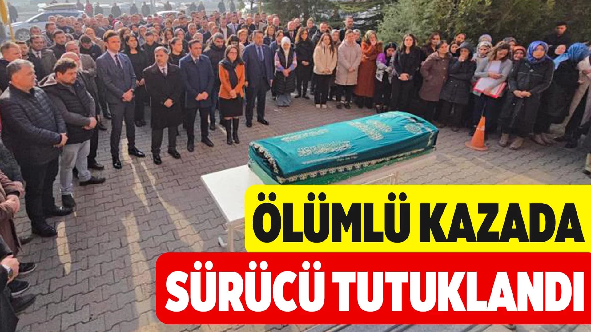Karabük'te Adliye Personelinin Öldüğü Kazada Sürücü Tutuklandı