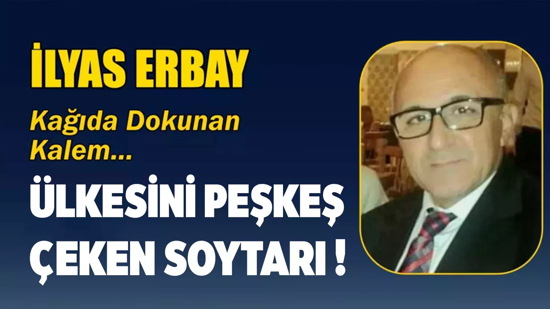 ÜLKESİNİ PEŞKEŞ ÇEKEN SOYTARI !