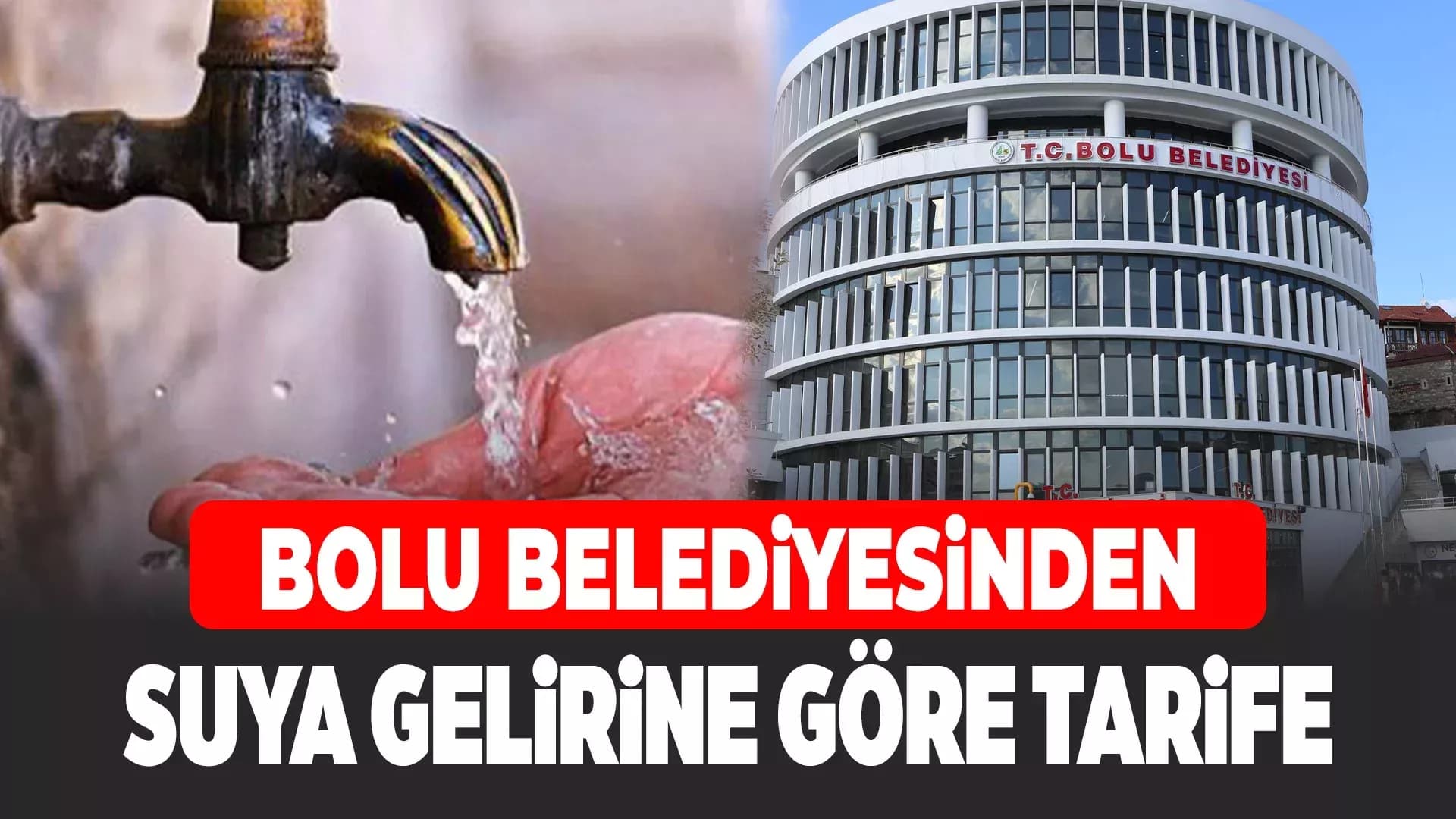 Bolu Belediyesi’nden Sosyal Adaletli Su Tarifesi