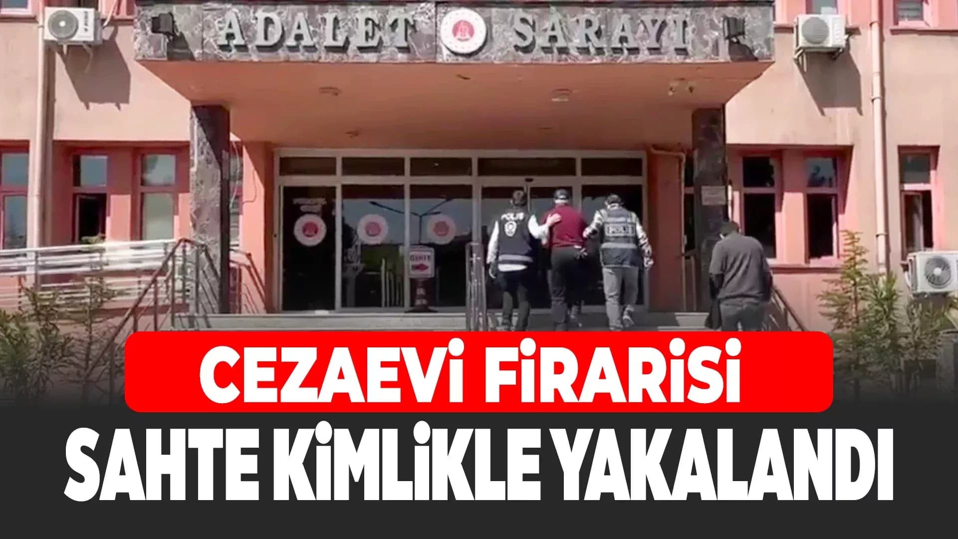Karabük'te Cezaevi Firarisi Sahte Kimlikle Yakalandı