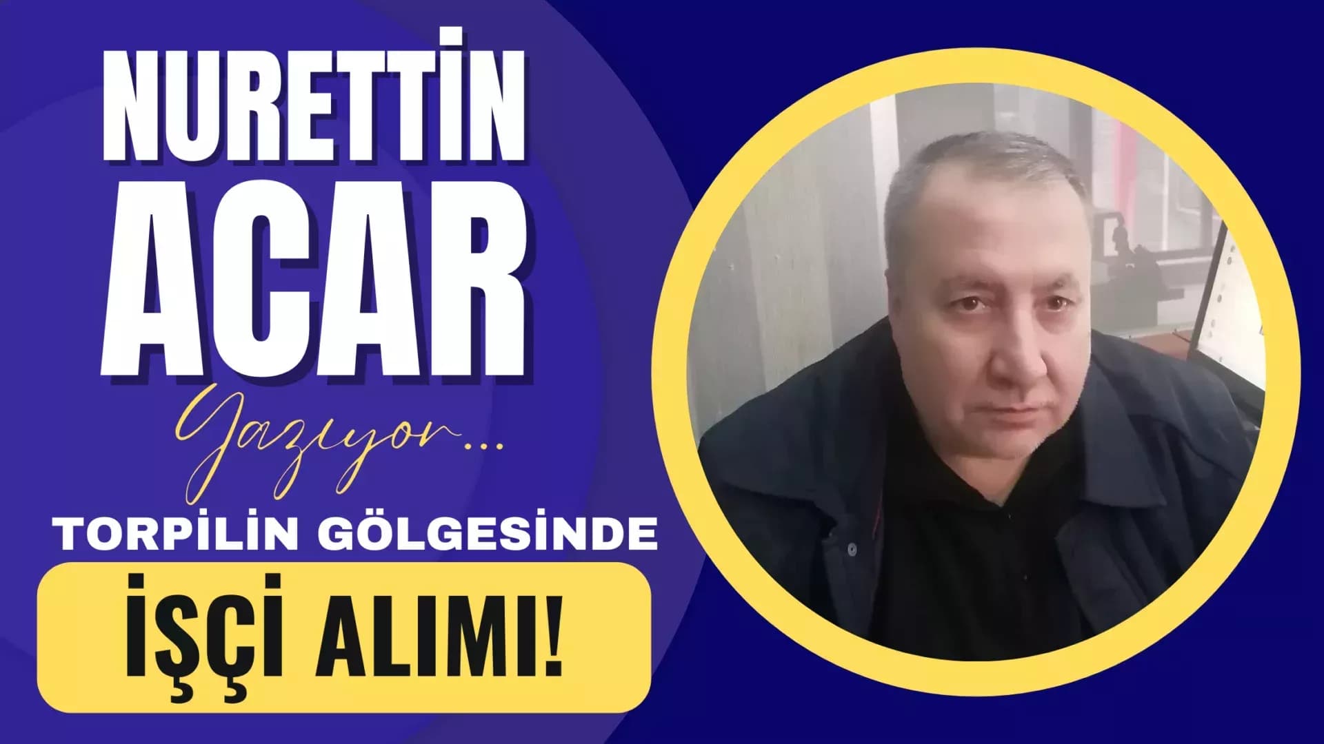 Torpilin Gölgesinde İşçi Alımı