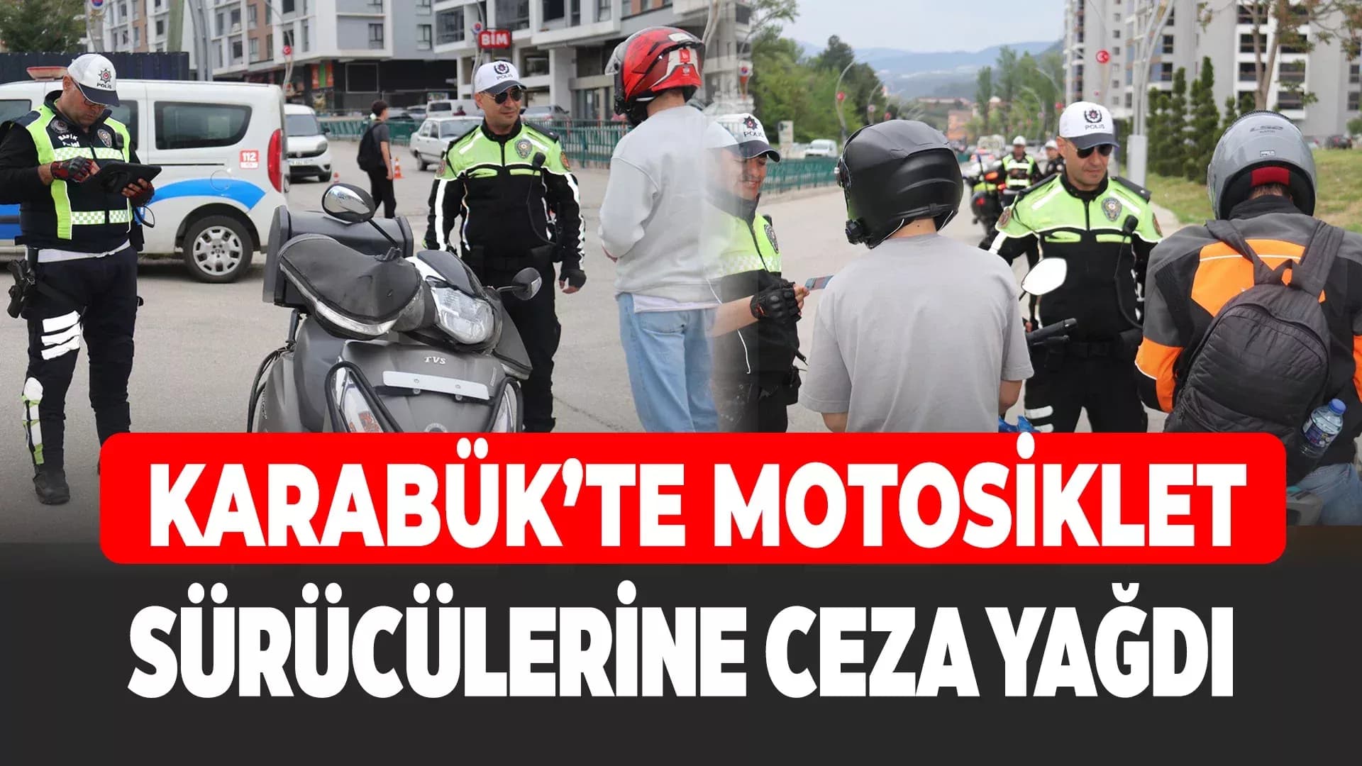 Karabük'te 72 motosikletliye 352 bin TL ceza kesildi