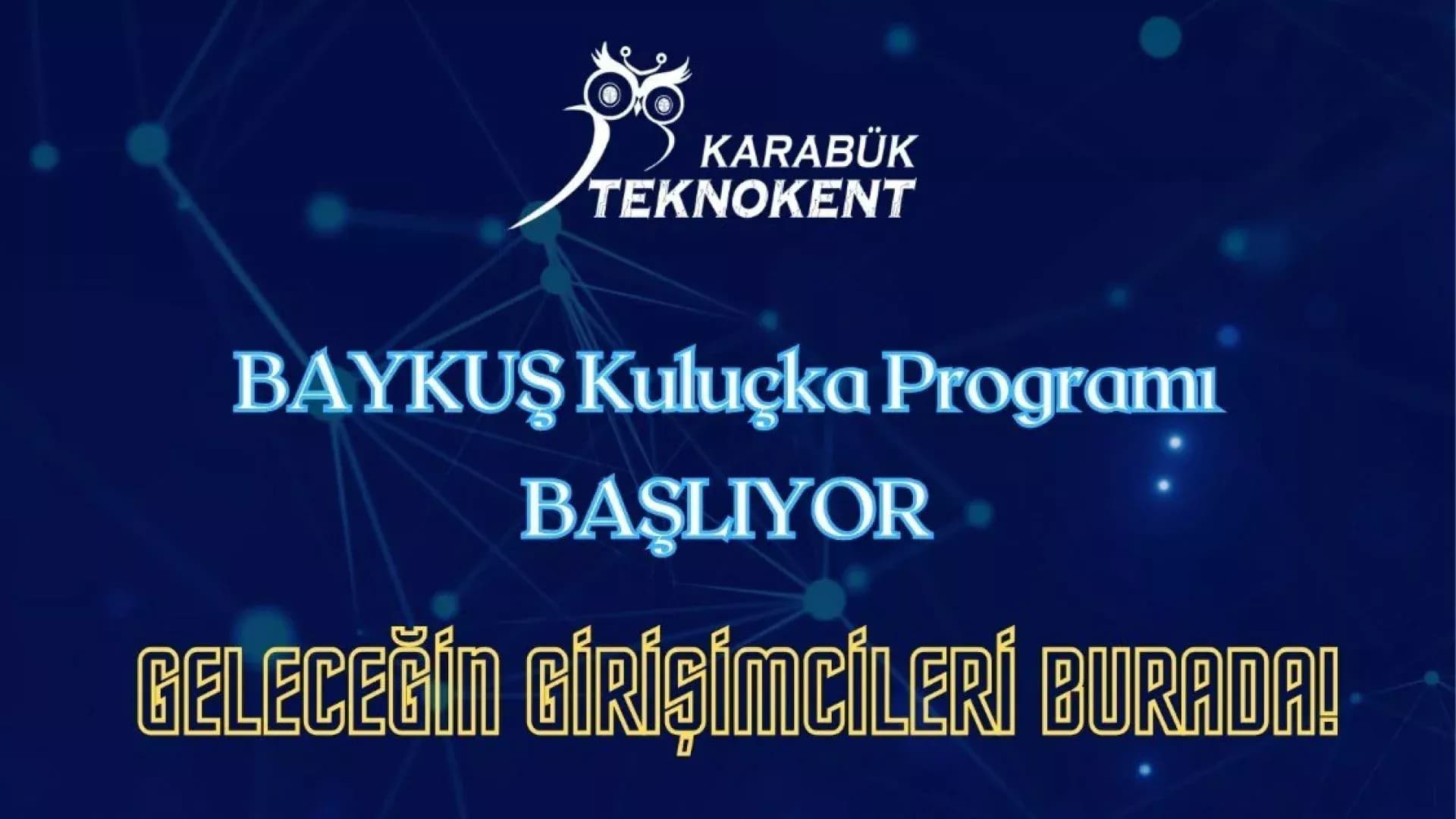 Karabük Teknokent Baykuş Ön Kuluçka Programı 2025 Başvuruları Başladı