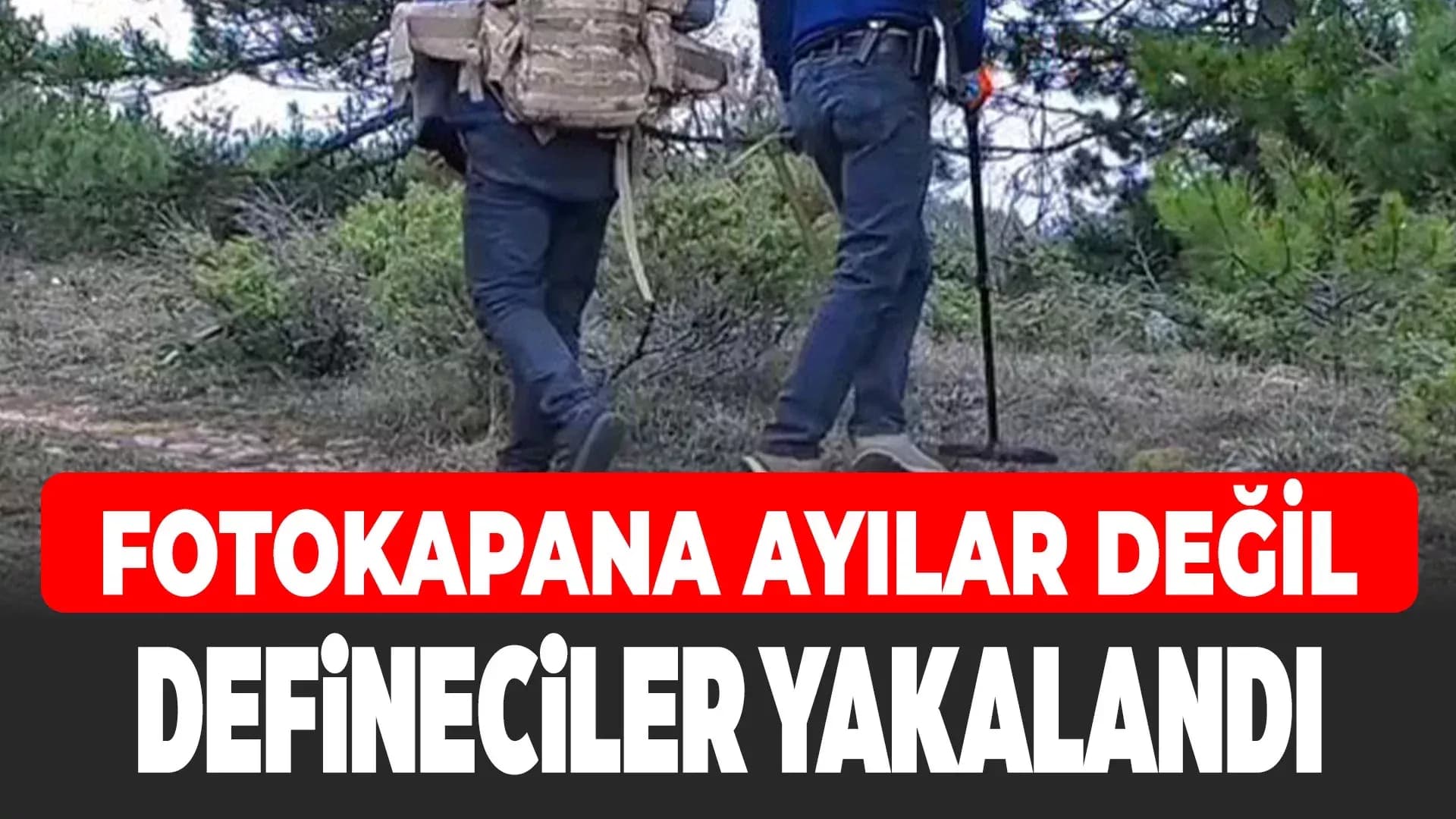 Safranbolu'da define arayan 2 kişi fotokapana yansıdı