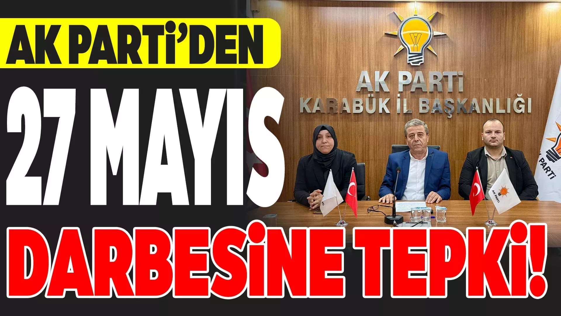 AK Parti’den 27 Mayıs Darbesine Ortak Tepki, Karabük’ten Demokrasi Vurgusu