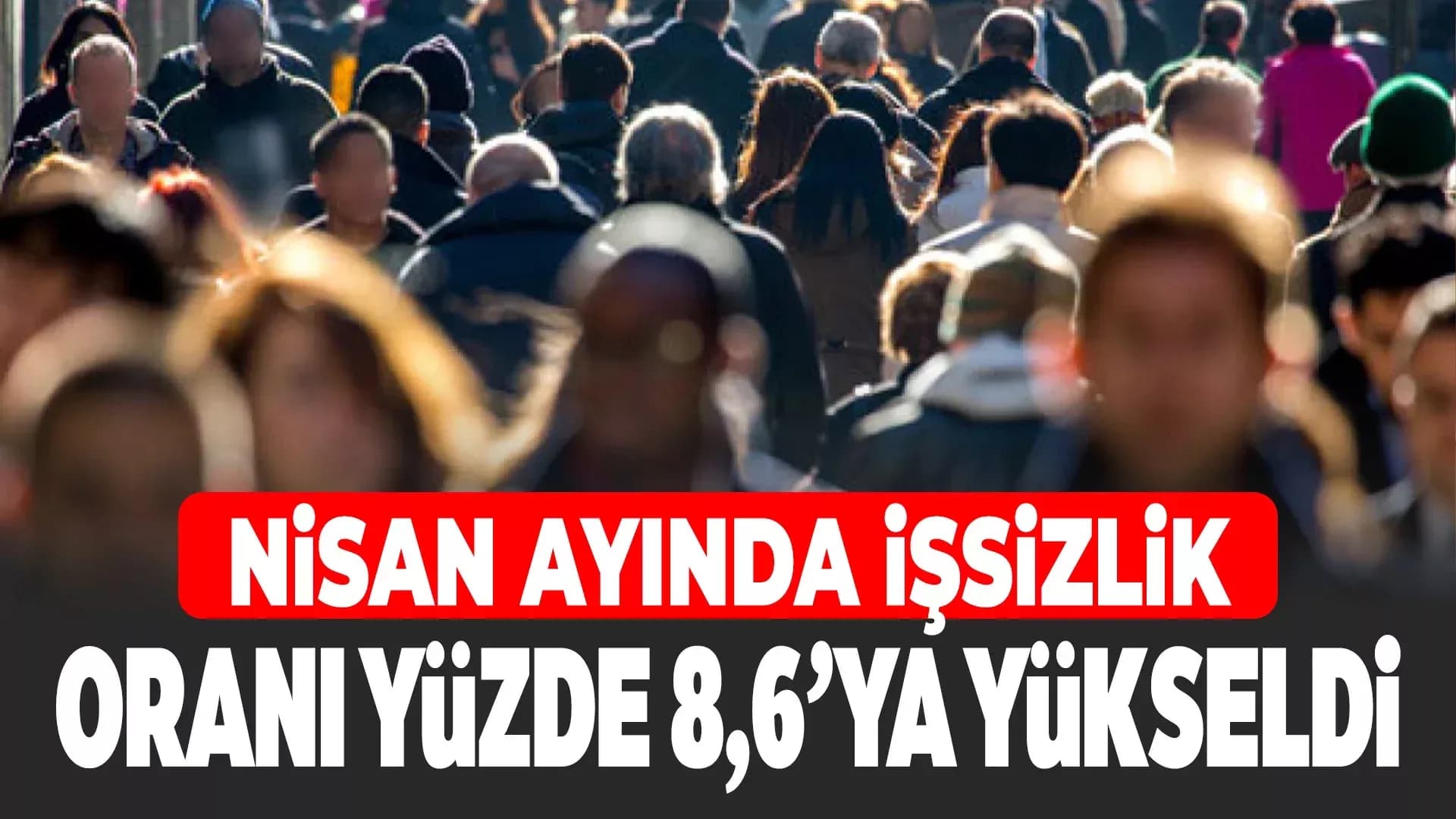 Türkiye'de İşsizlik Oranı Açıklandı