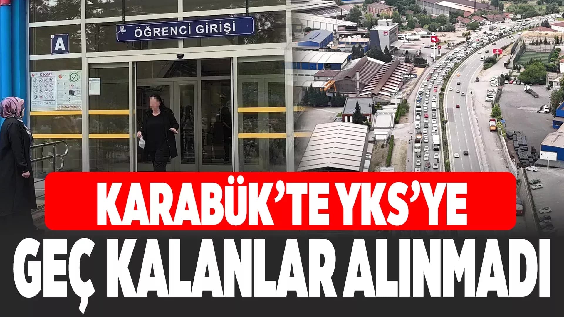 Karabük'te YKS'ye Geç Kalan Öğrenciler İçeri Alınmadı