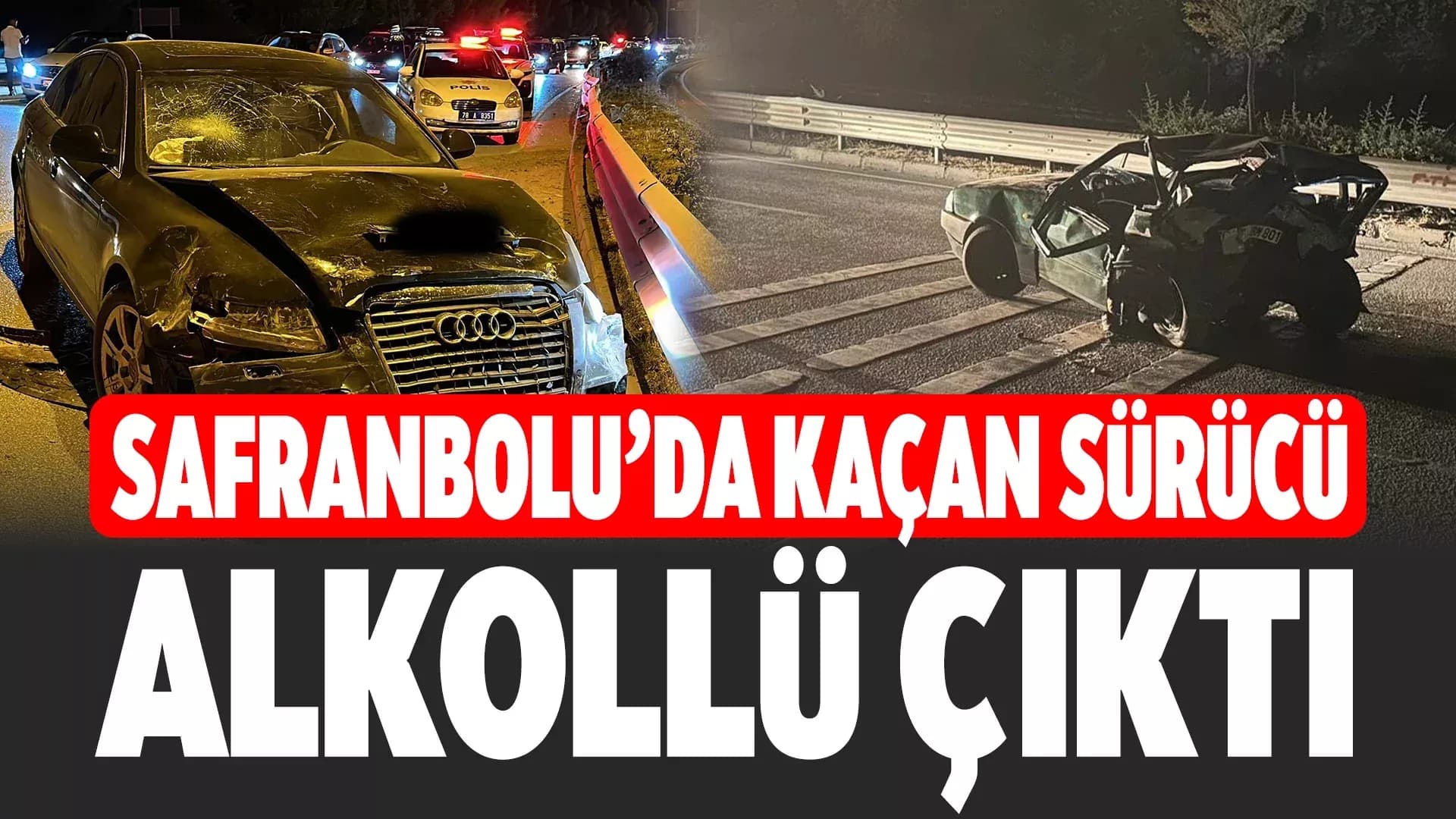 Safranbolu'da ölümlü kazaya karışan sürücü 2.38 promil alkollü çıktı