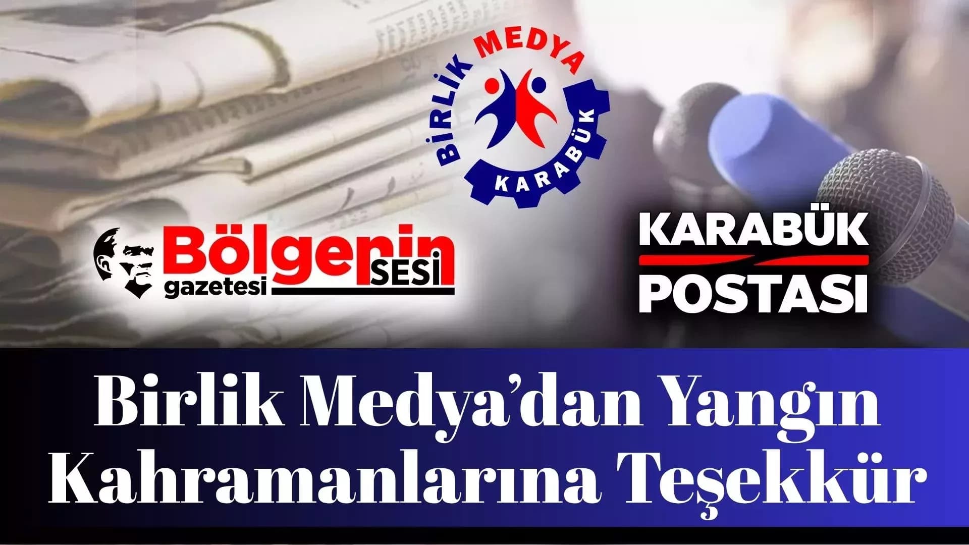 Karabük Birlik Medya'dan Yangınla Mücadele Edenlere Teşekkür Mesajı
