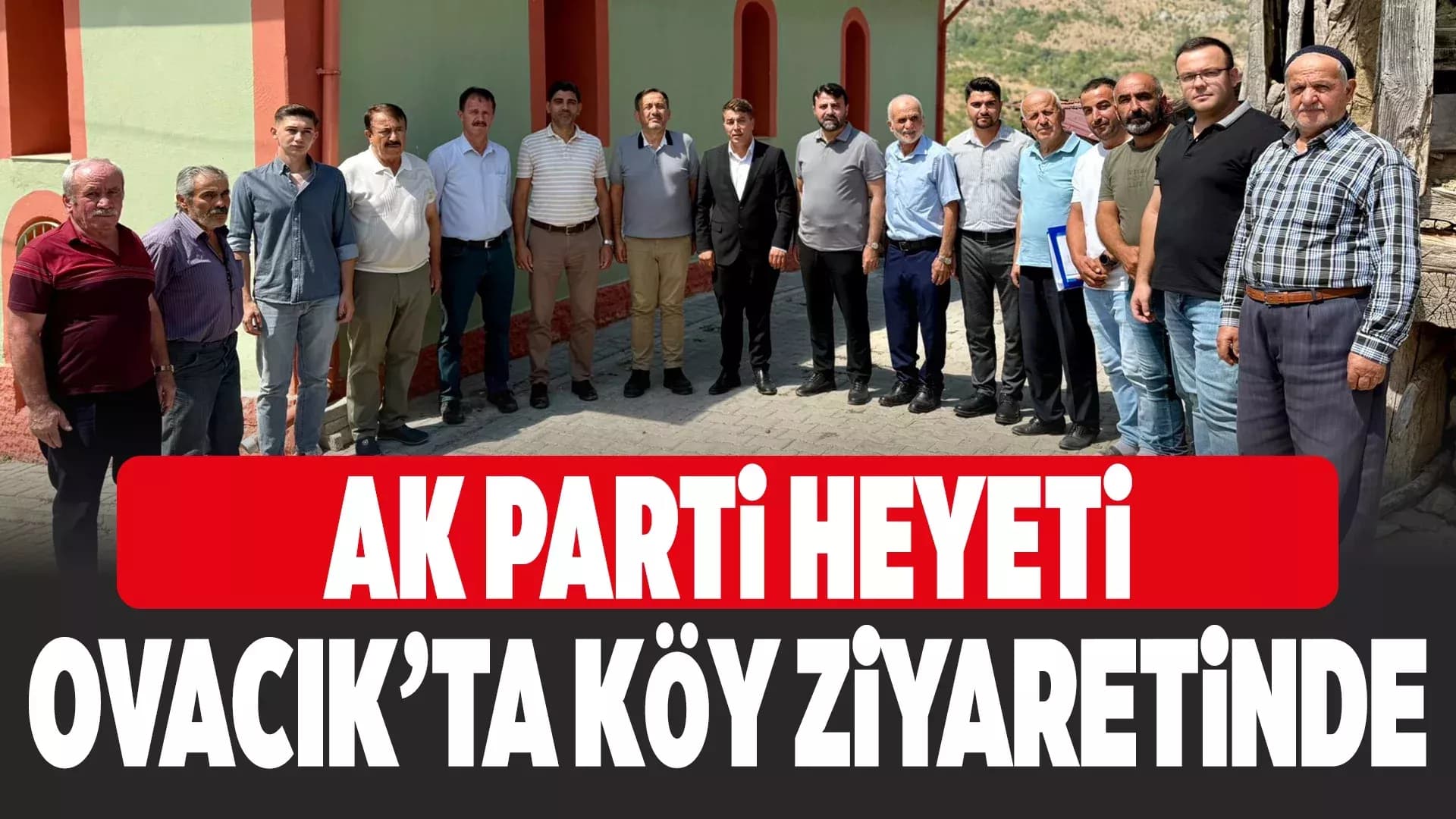 AK Parti Karabük Heyeti Ovacık’ta Vatandaşlarla Buluştu