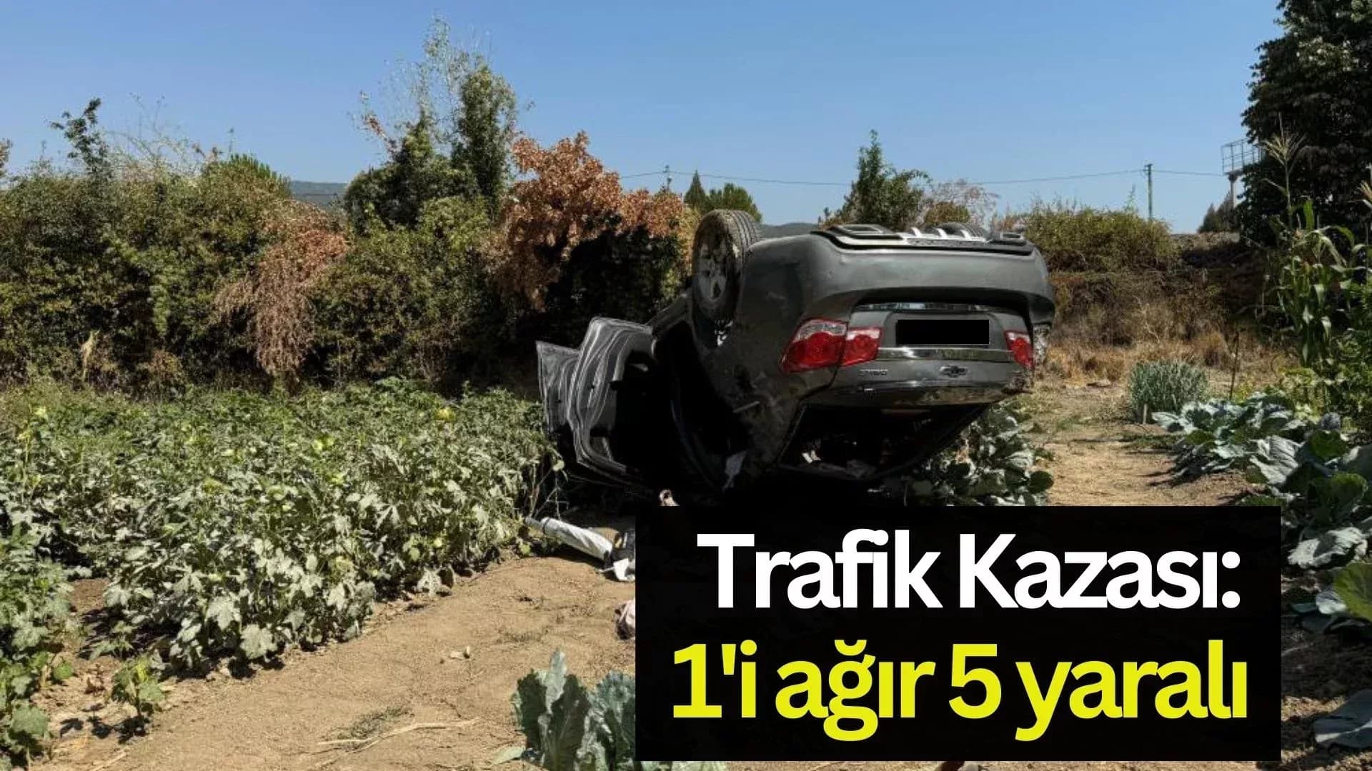 Çarpışan otomobillerden biri takla atıp bahçeye uçtu: 1'i ağır 5 yaralı