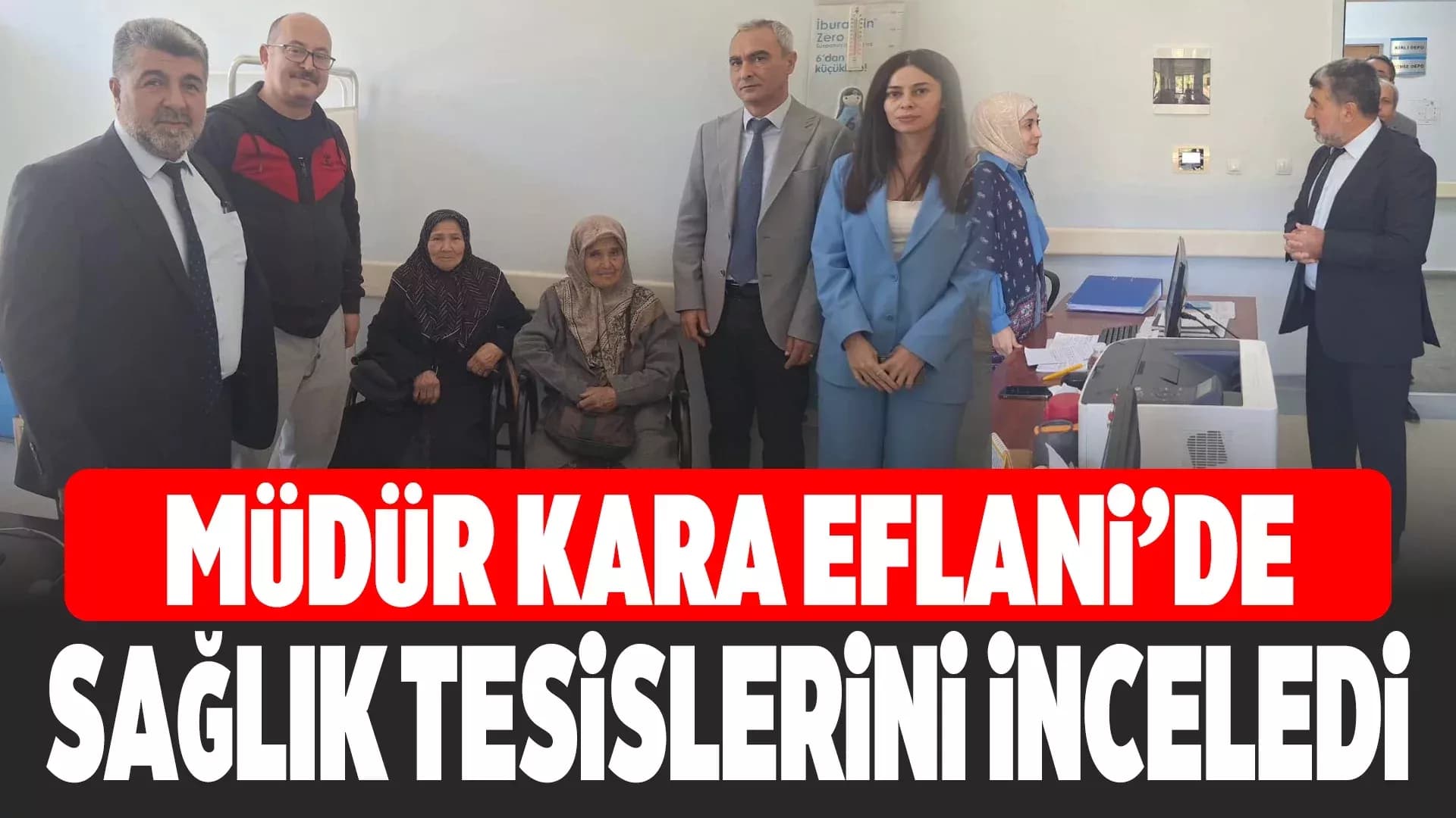Kara'dan Eflani'de Sağlık Tesislerinde İnceleme
