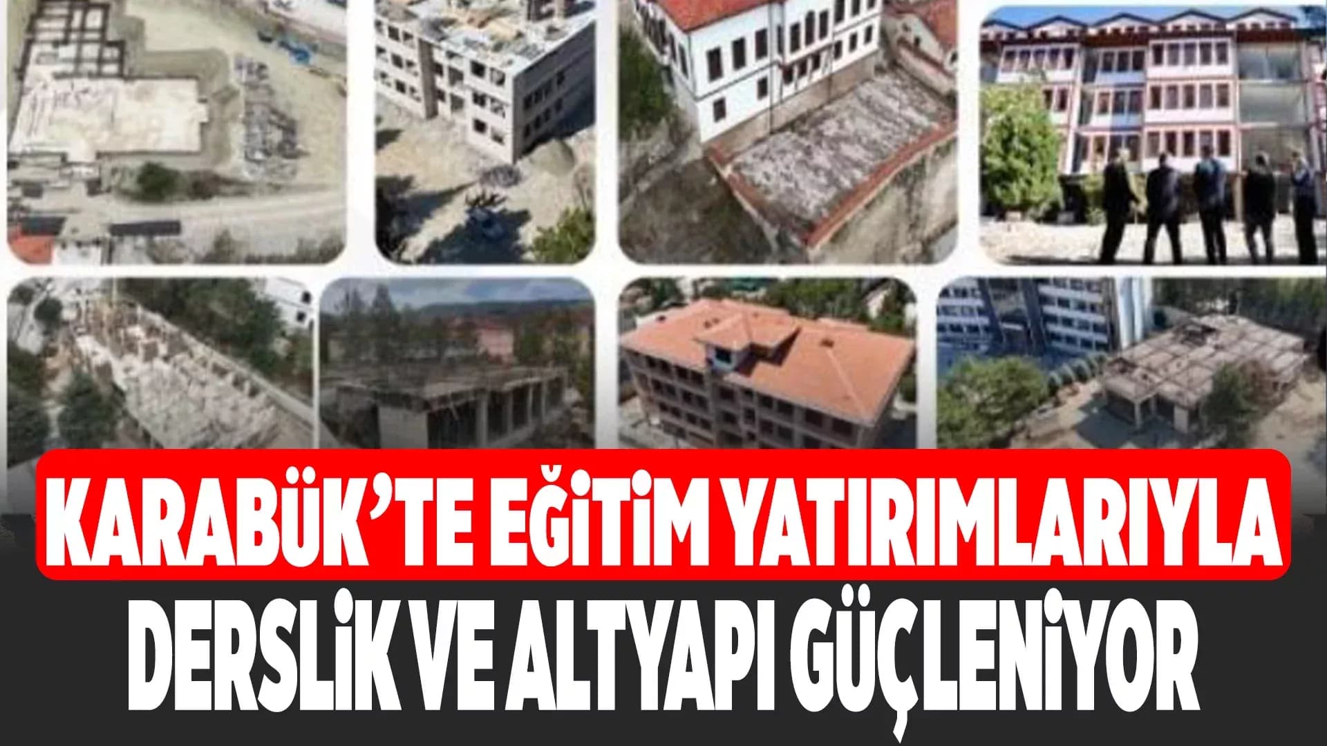 Karabük'te 16 Projeyle Eğitim Alt Yapısı Yenileniyor