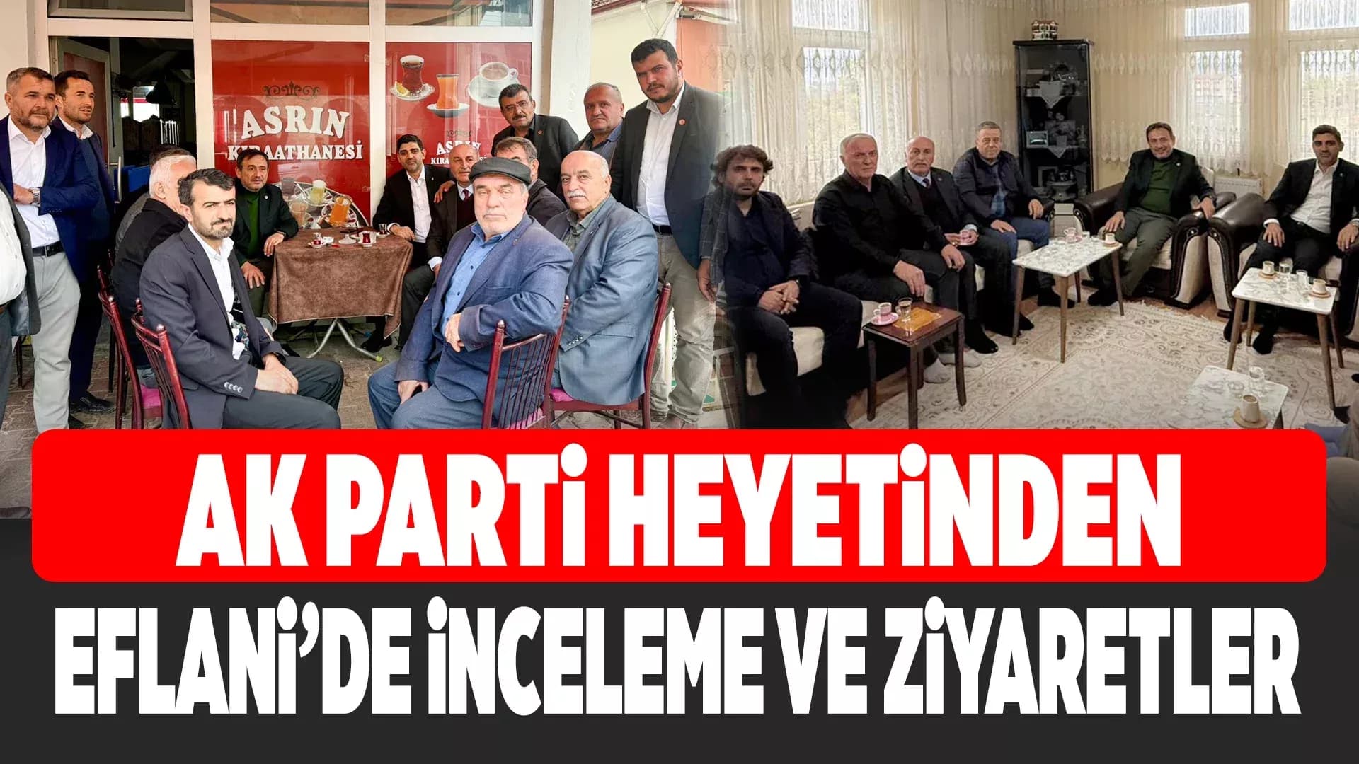 AK Parti Heyetinden Eflani’de Yoğun Program