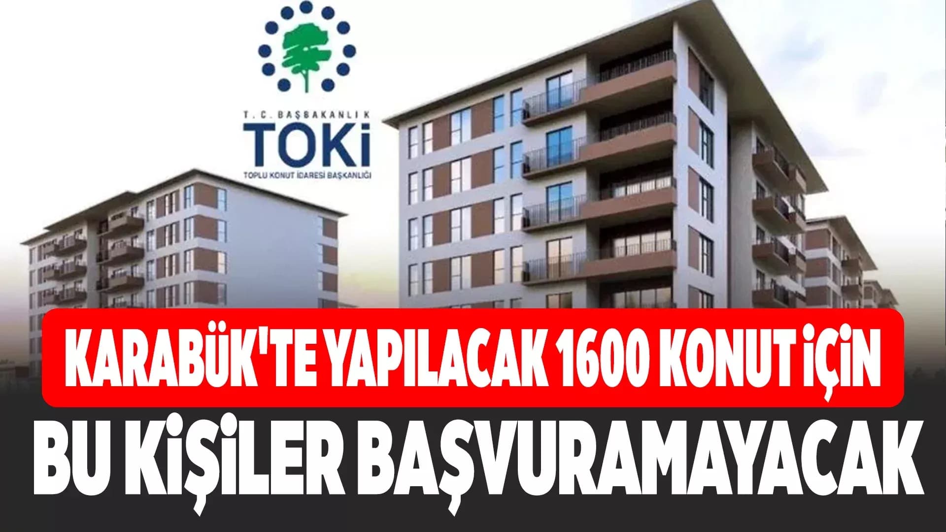 TOKİ Konutları İçin Başvuru Kriterleri Belli Oldu