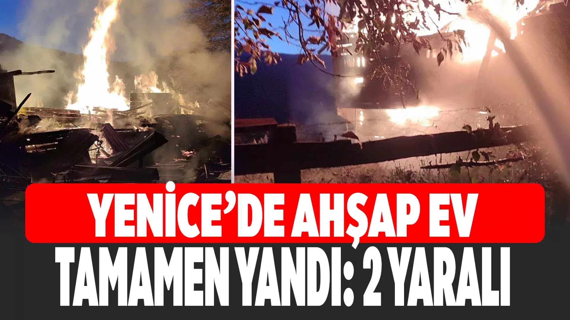 Karabük'te Ahşap Ev Tamamen Yandı: 2 Yaralı