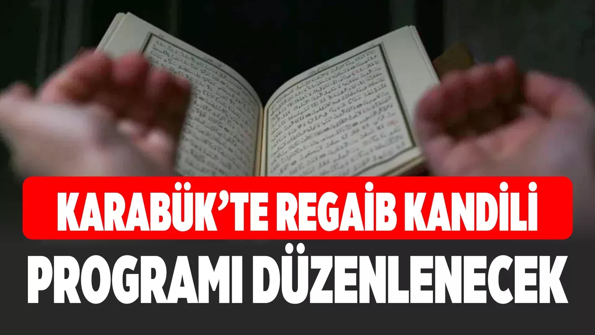 Karabük’te Regaib Kandili Özel Programı Düzenlenecek