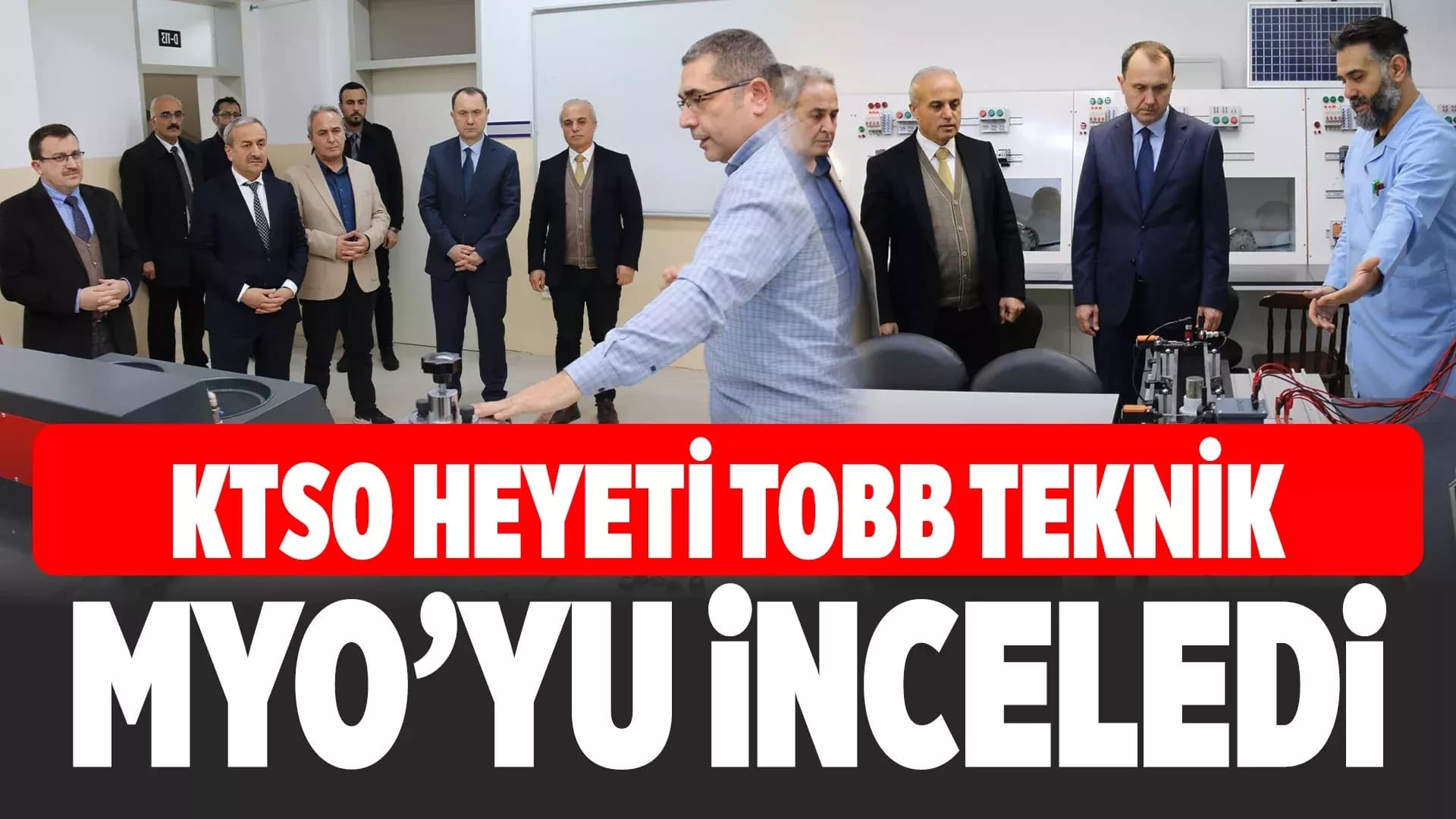 TOBB Teknik Bilimler MYO’ya Eğitim ve Sanayi Odaklı Ziyaret