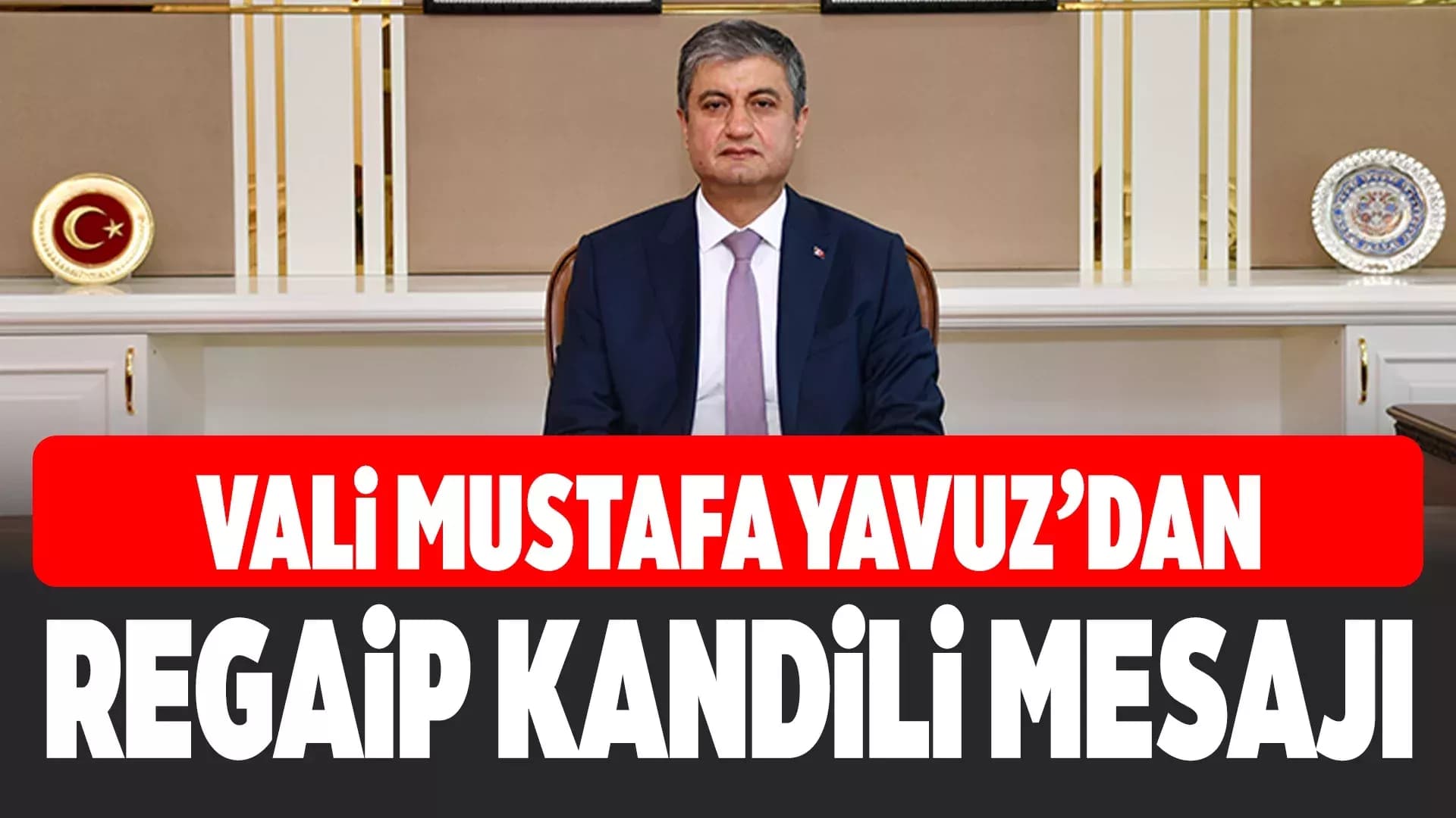 Karabük Valisi Yavuz’dan Regaip Kandili Mesajı