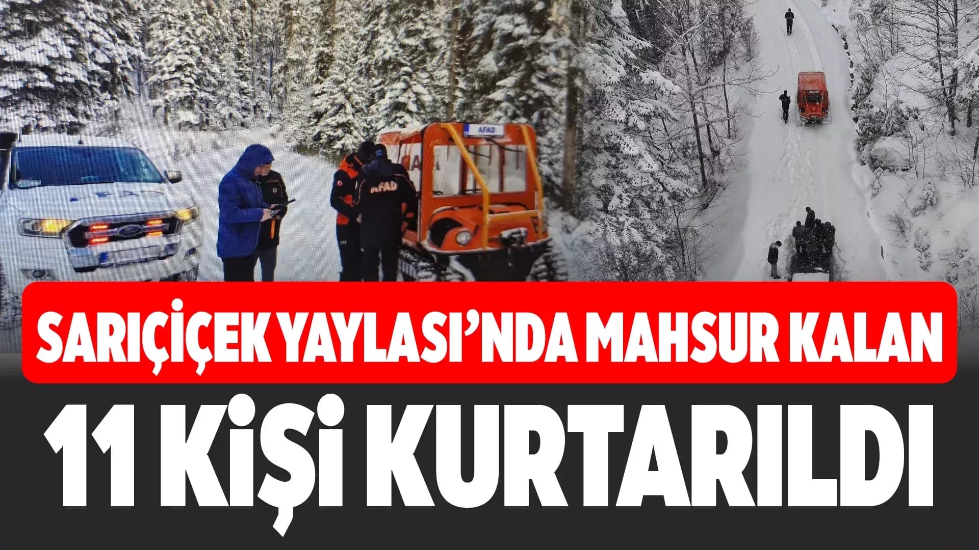Sarıçiçek Yaylası’nda Mahsur Kalan 11 Kişi Kurtarıldı
