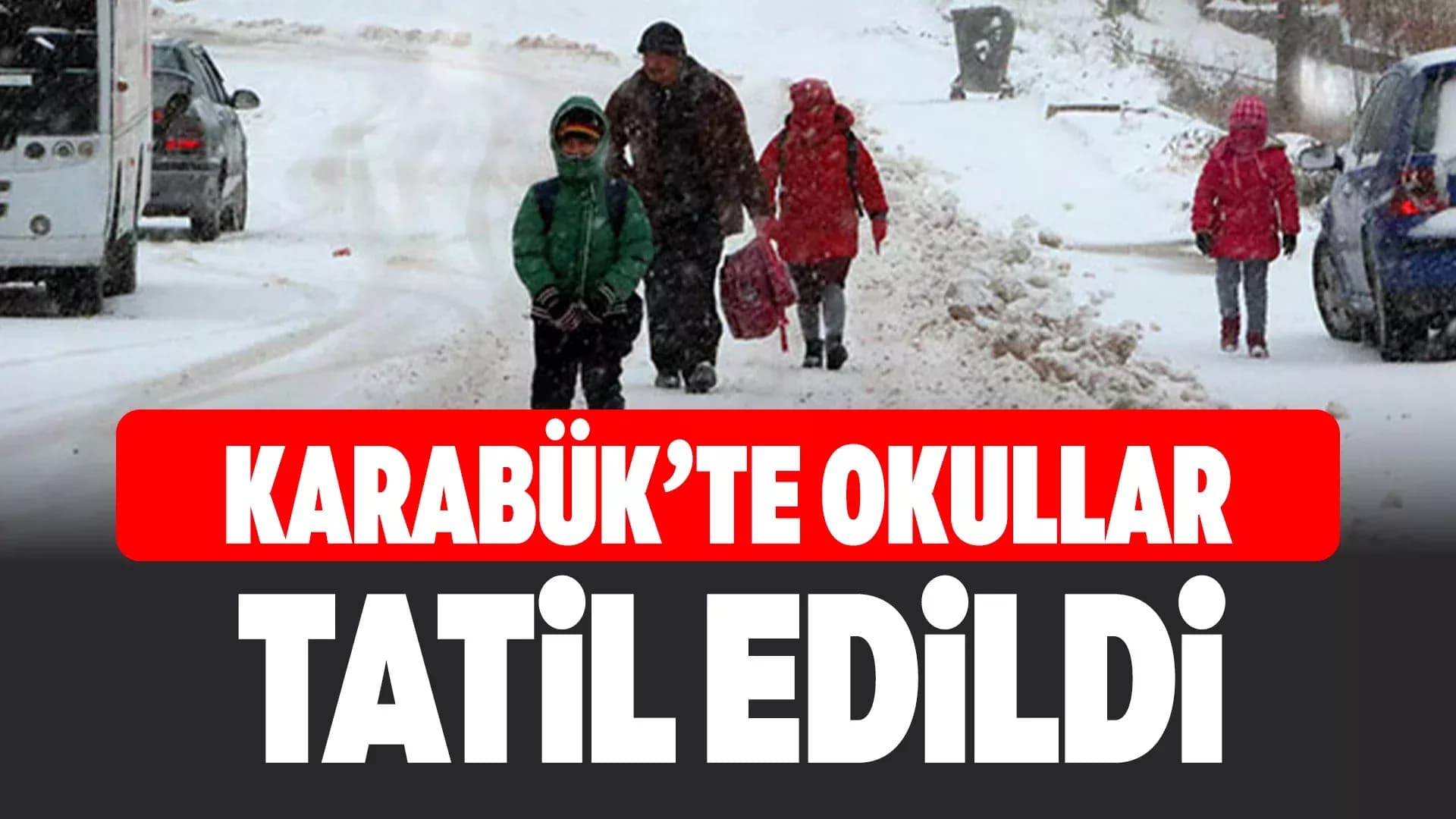 Karabük'te Okullara Kar Tatili