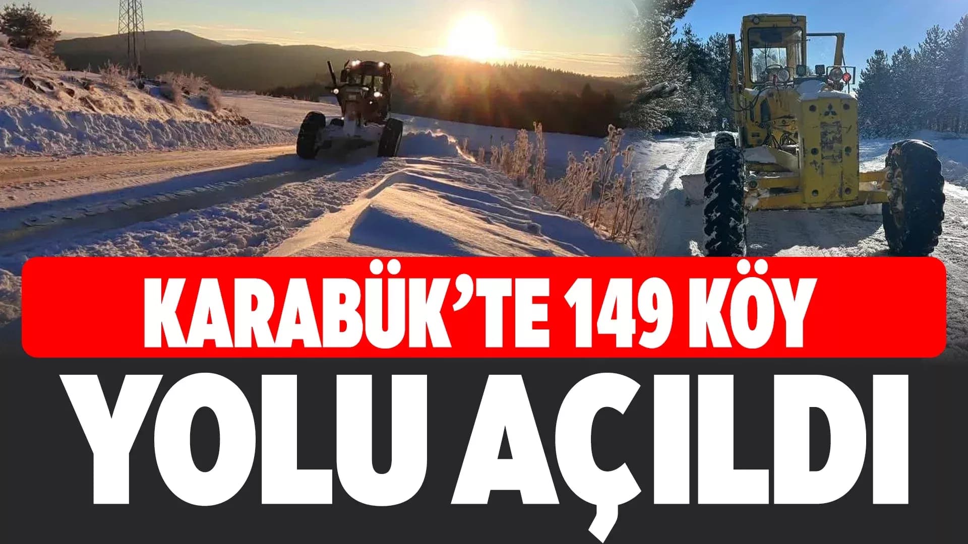 Karabük'te Karla Kapanan 278 Köy Yolundan 149’u Açıldı