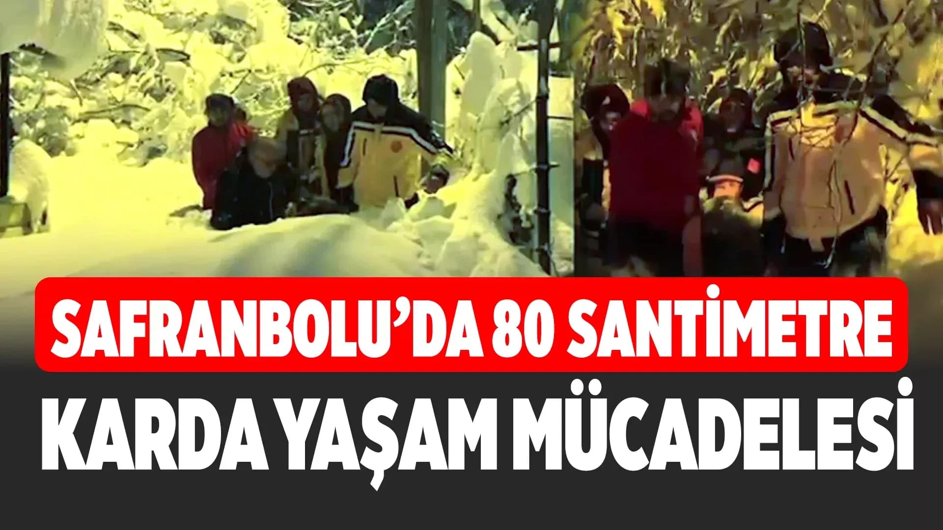 Karabük'te 80 santimetre karı aşıp yaşlı kadını taşıdılar