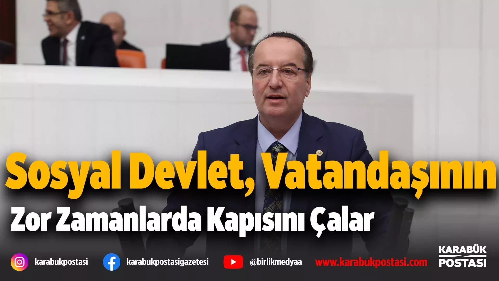 Chp Karabük Milletvekili Akay: Sosyal devlet zor zamanda vatandaşının kapısını çalar