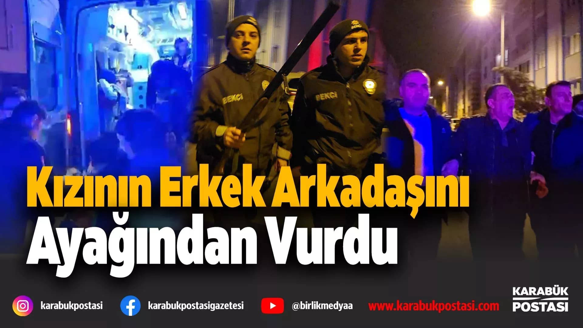 Kapısına gelen kızının erkek arkadaşını av tüfeği ile ayağından vurarak yaraladı