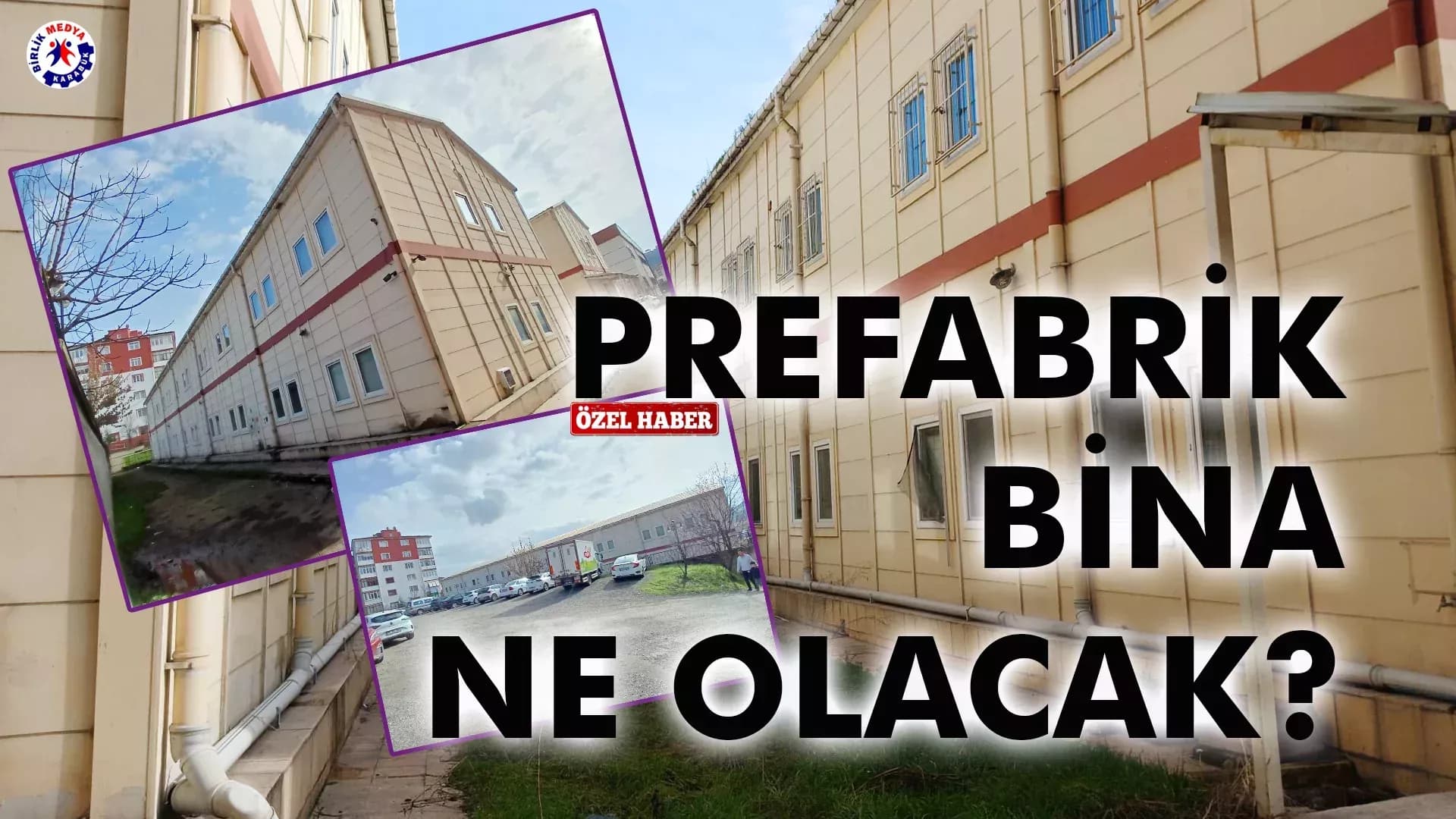 PREFABRİK BİNA NE OLACAK?