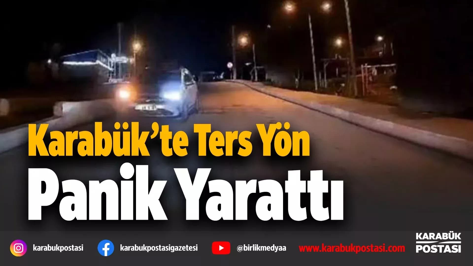 Karabük’te ters yön tehlikesi kamerada