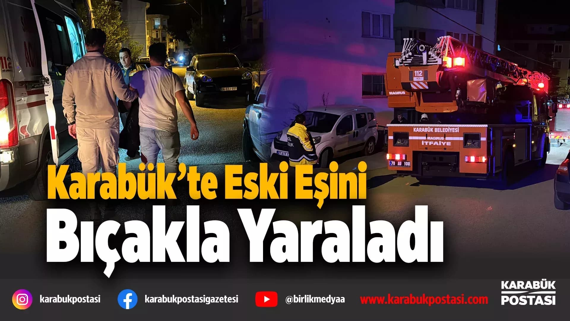 Karabük'te kadın eski eşini bıçakla yaraladı