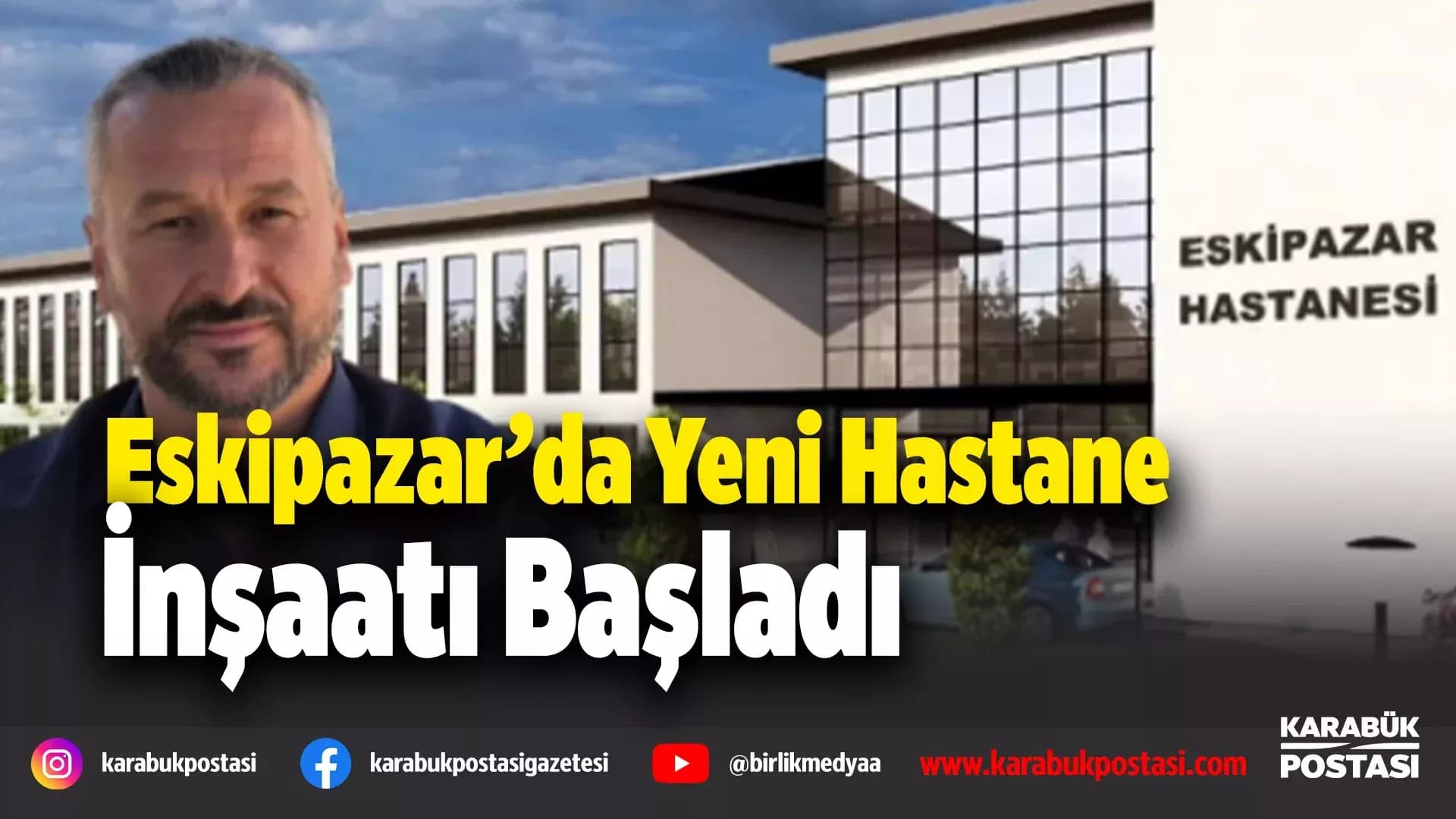Eskipazar Devlet Hastanesinin inşaat çalışmaları başladı